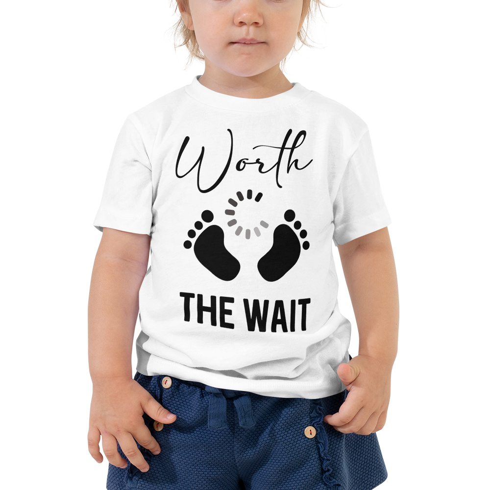 Worth The Wait Toddler Short Sleeve Tee