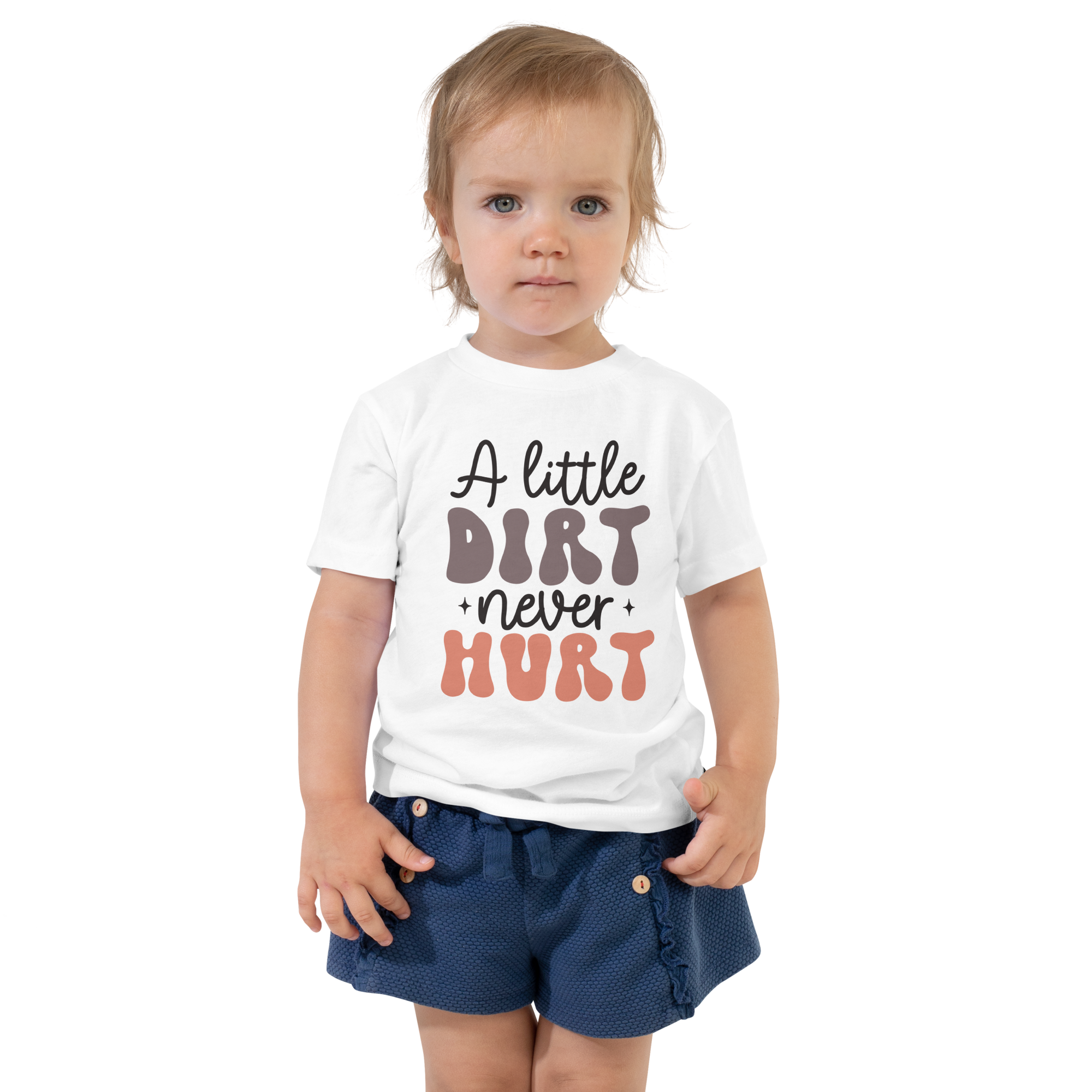 A Little Dirt Never Hurt Toddler Short Sleeve Tee