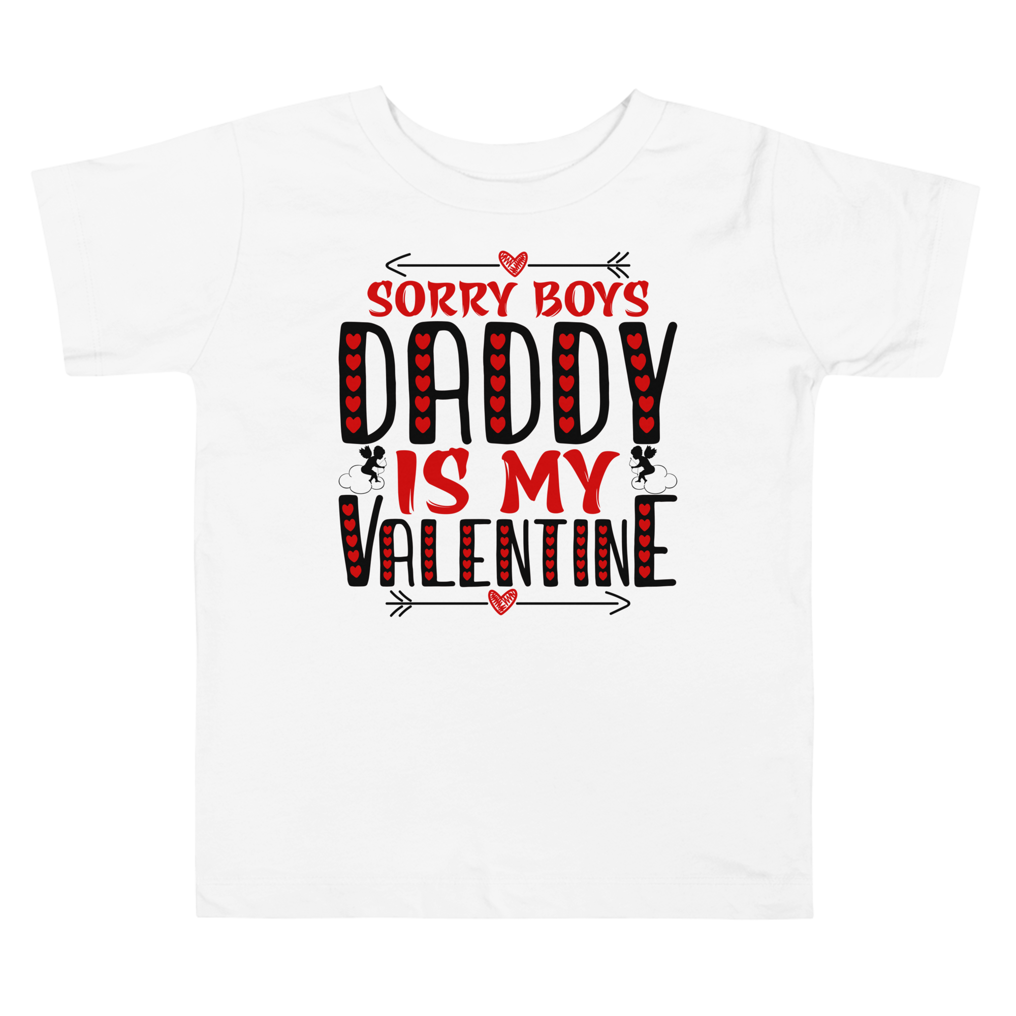 Sorry Boys Daddy is My Valentine Toddler Short Sleeve Tee