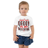 Sorry Boys Daddy is My Valentine Toddler Short Sleeve Tee