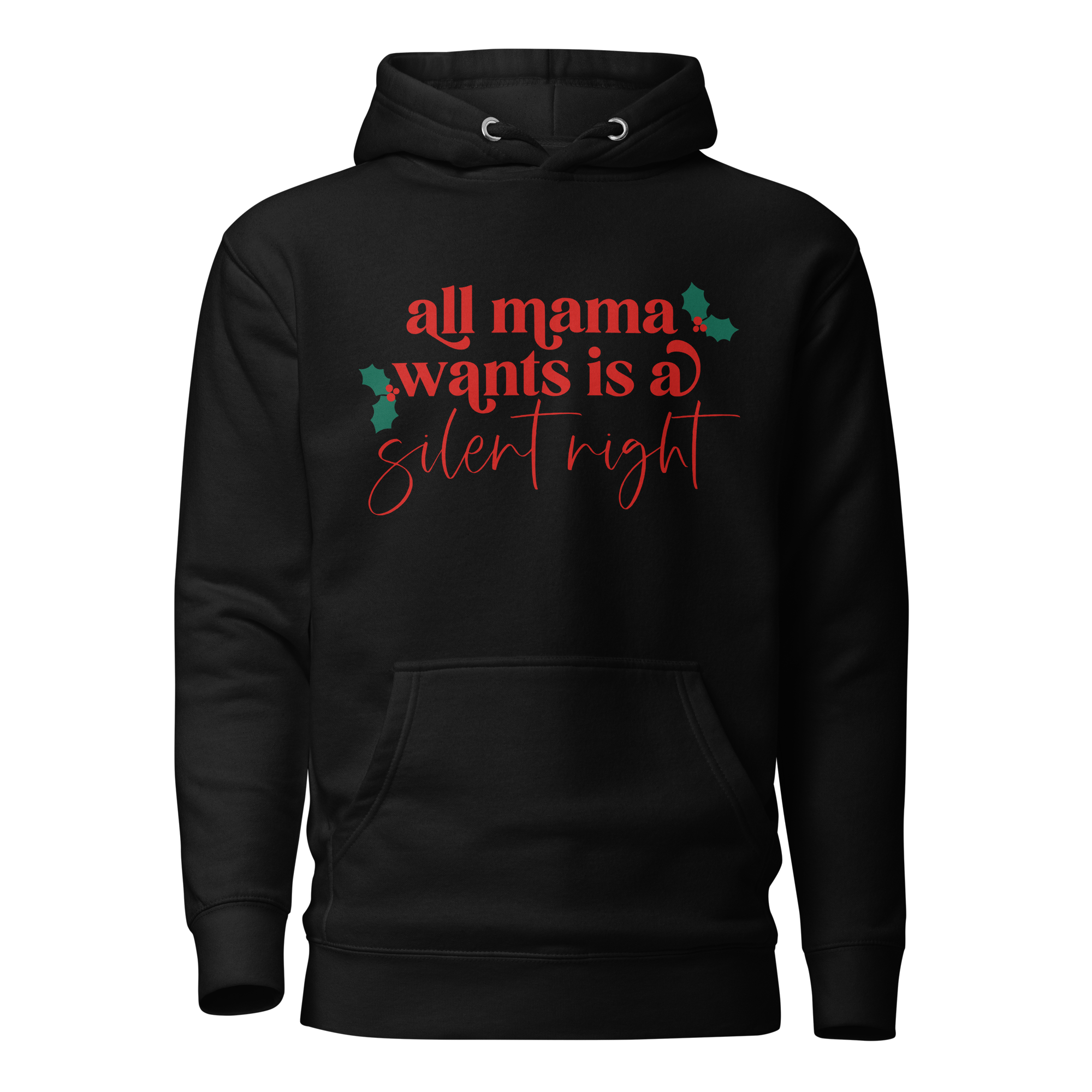 All Mama Wants Is A Silent Night Hoodie