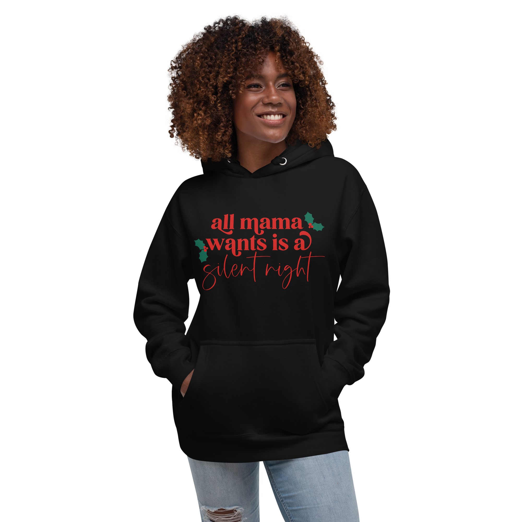 All Mama Wants Is A Silent Night Hoodie