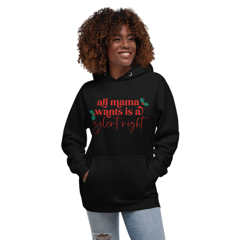 All Mama Wants Is A Silent Night Hoodie