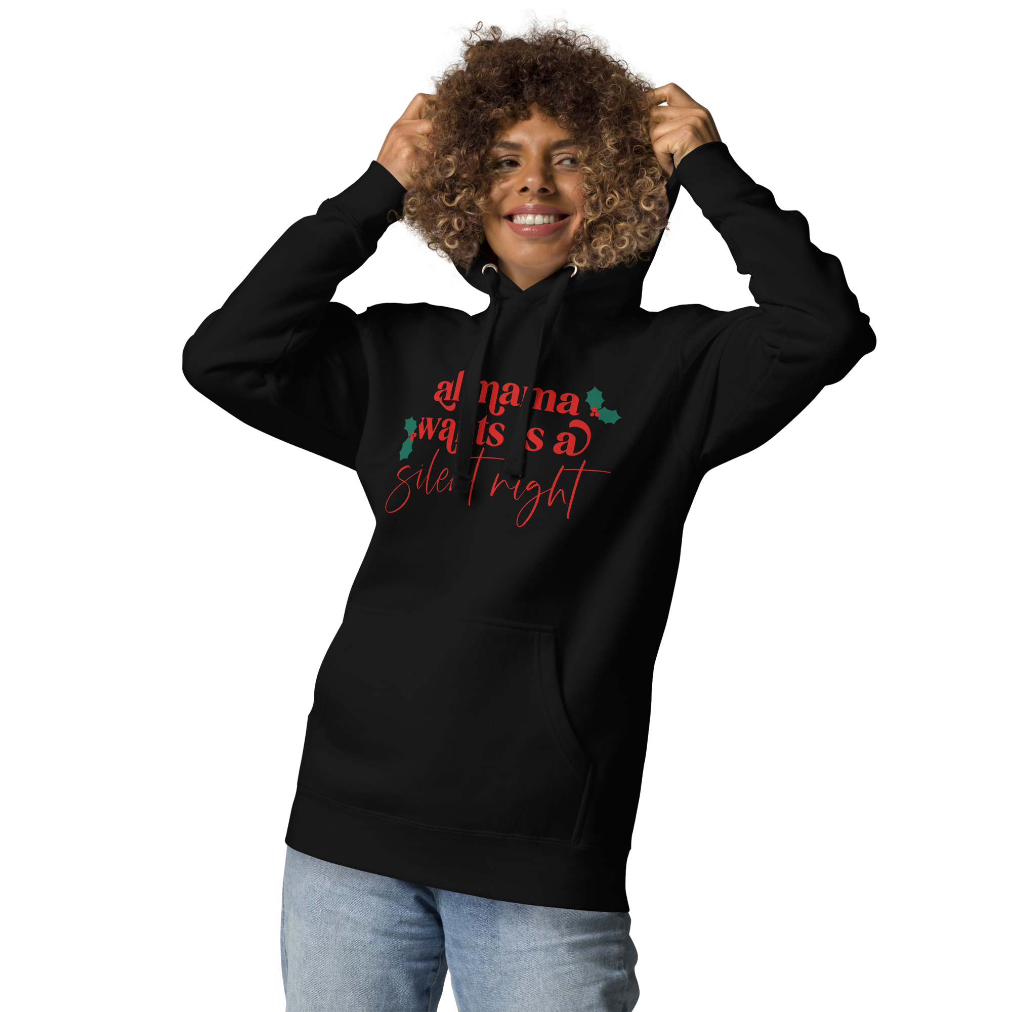 All Mama Wants Is A Silent Night Hoodie