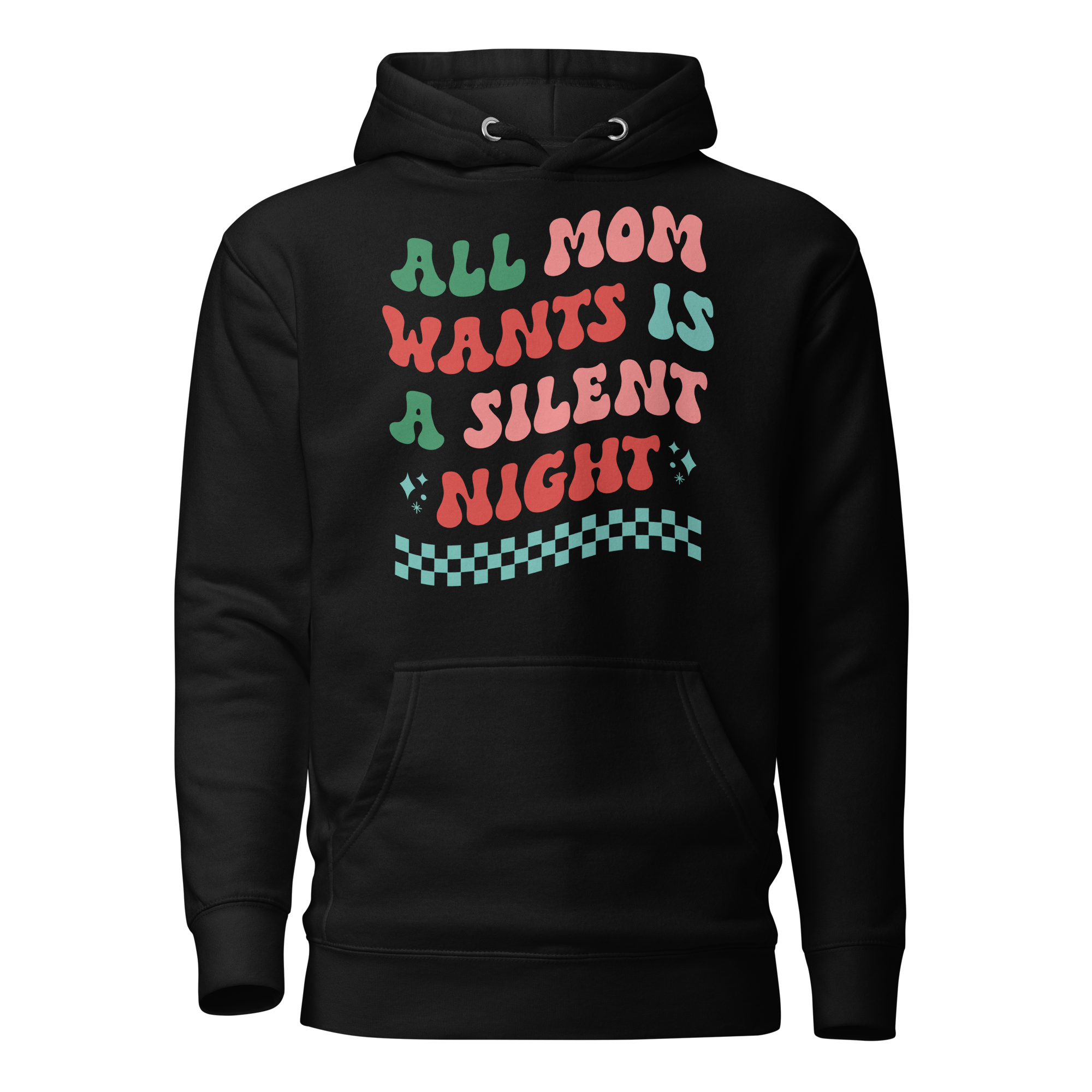 All Mama Wants Is A Silent Night Hoodie