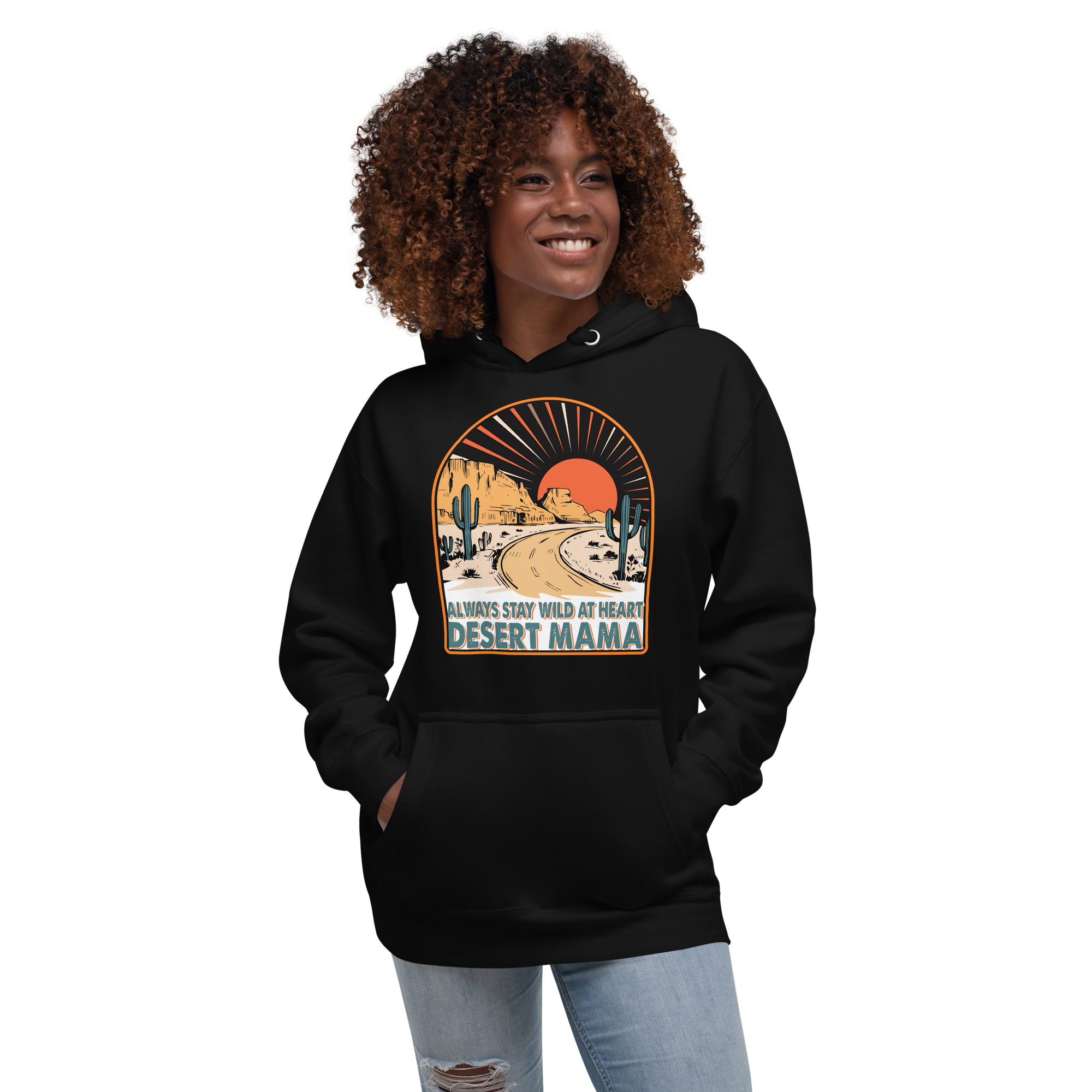 Desert Mama Always Stay Wild At Heart Unisex Hoodie