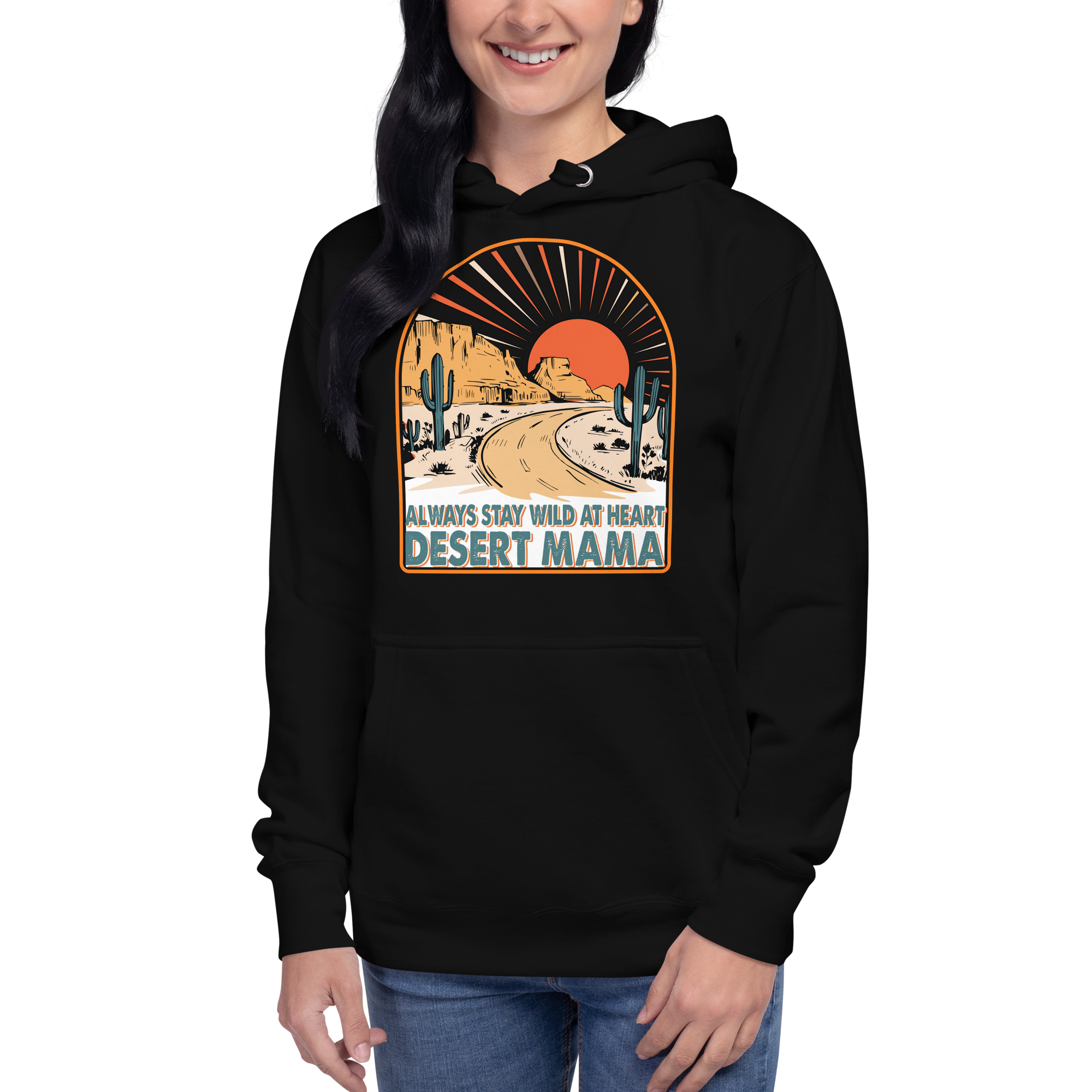 Desert Mama Always Stay Wild At Heart Unisex Hoodie