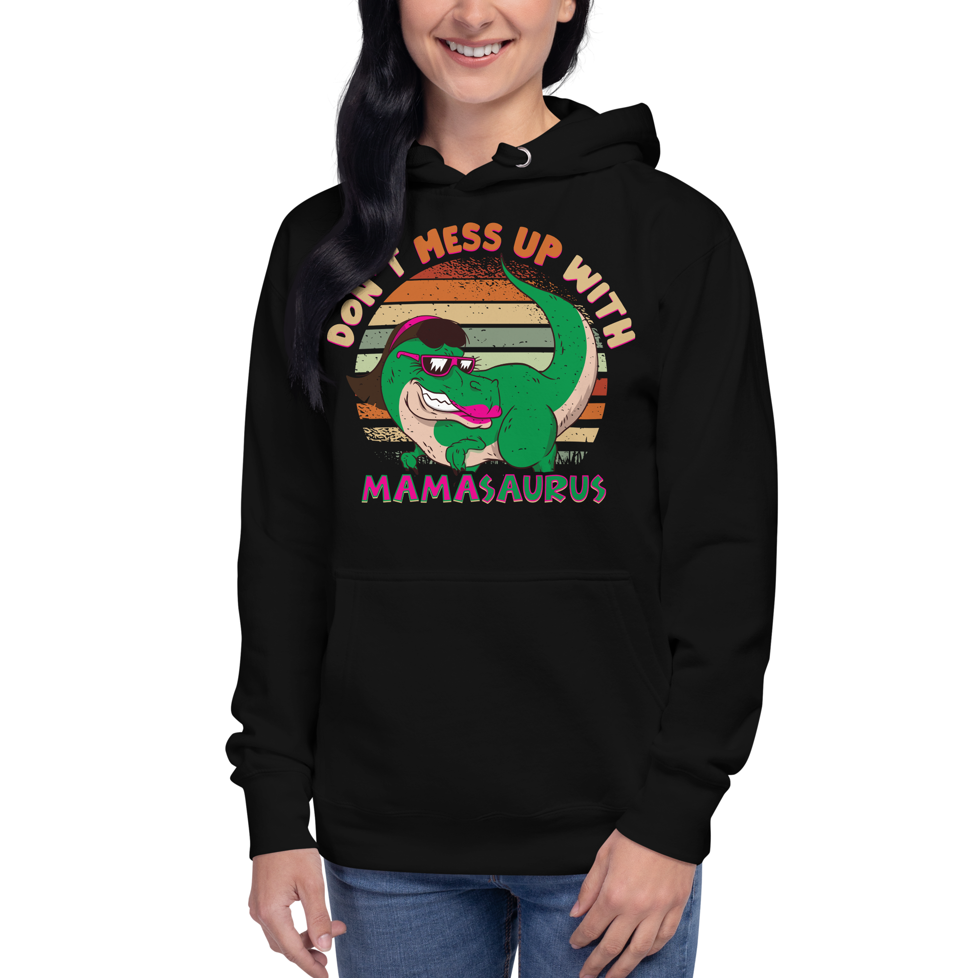 Don't Mess With Mamasaurus Unisex Hoodie