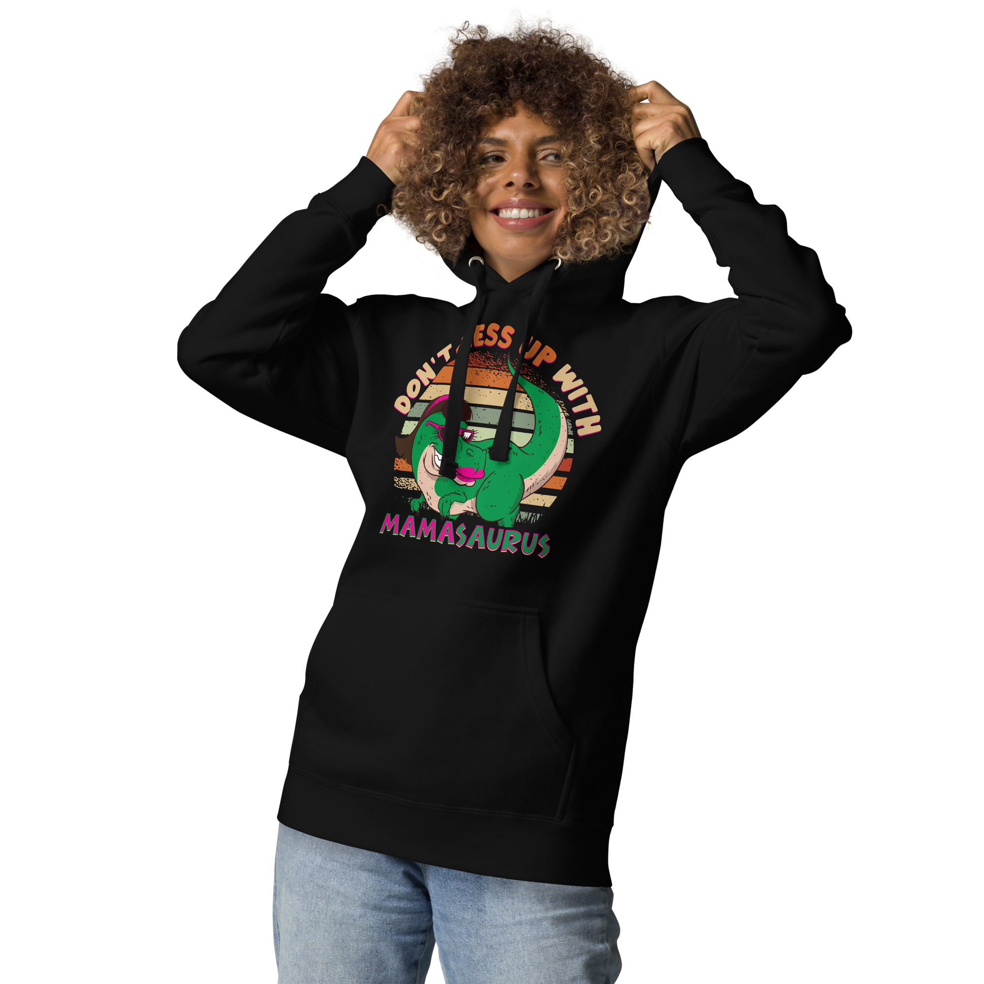 Don't Mess With Mamasaurus Unisex Hoodie