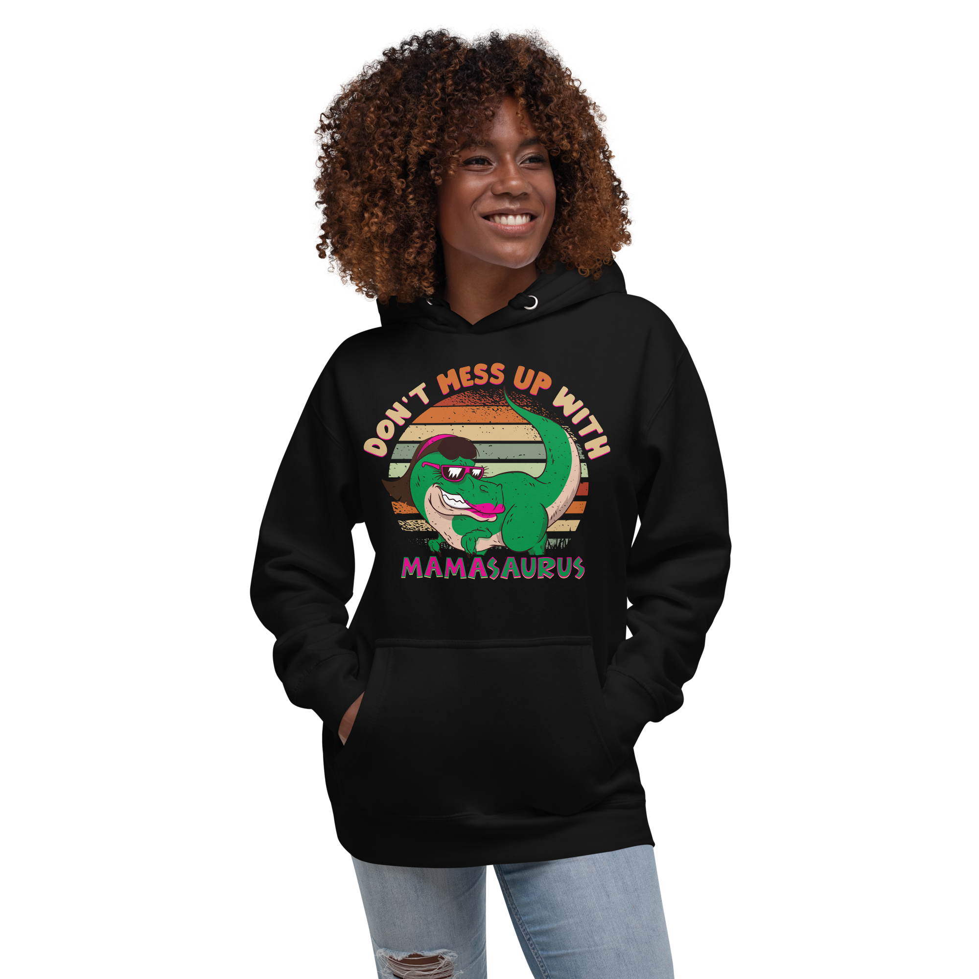 Don't Mess With Mamasaurus Unisex Hoodie