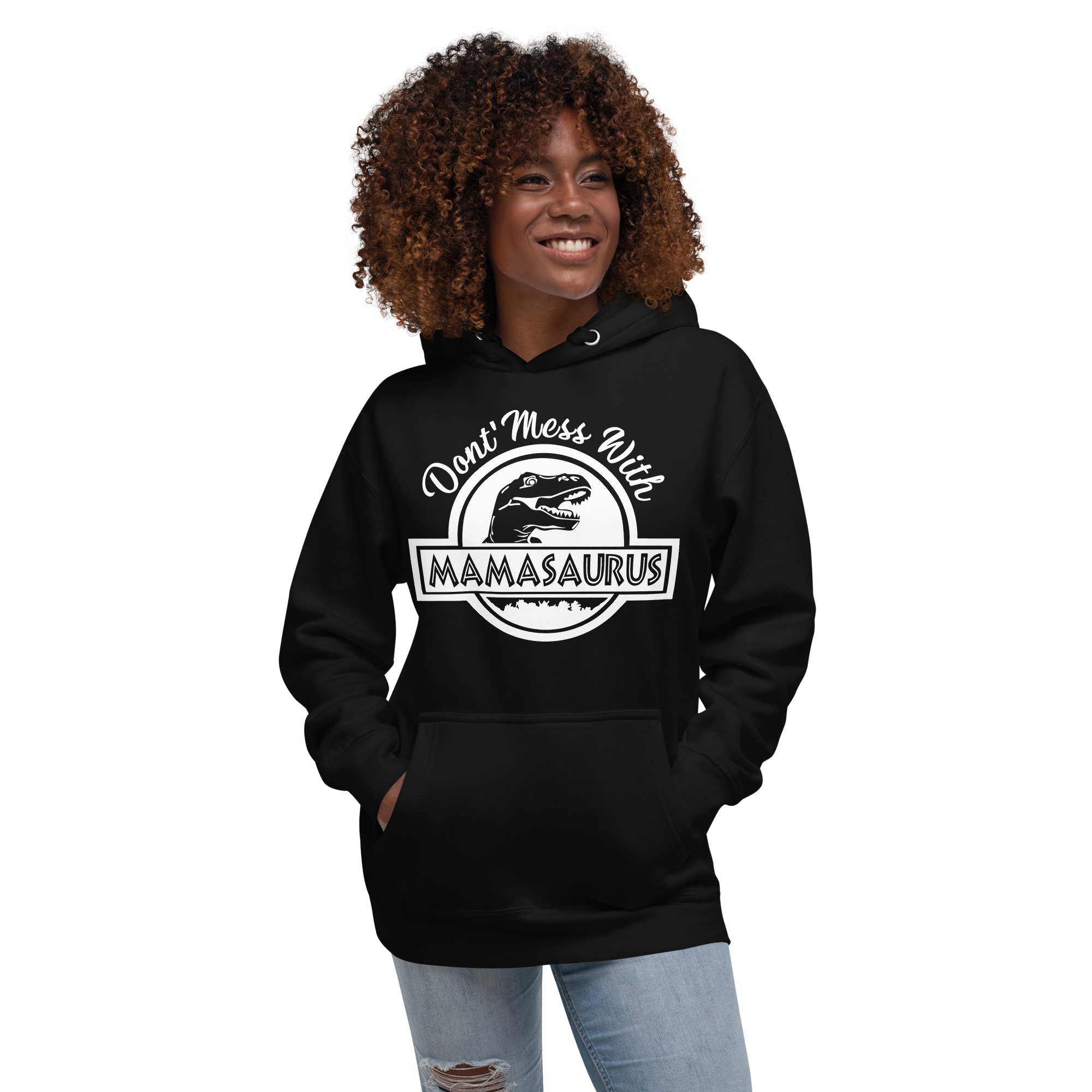 Don't Mess With MamasaurusUnisex Hoodie