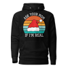 Ask Your Mom, If I'm Real Unisex Hoodie