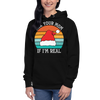 Ask Your Mom, If I'm Real Unisex Hoodie