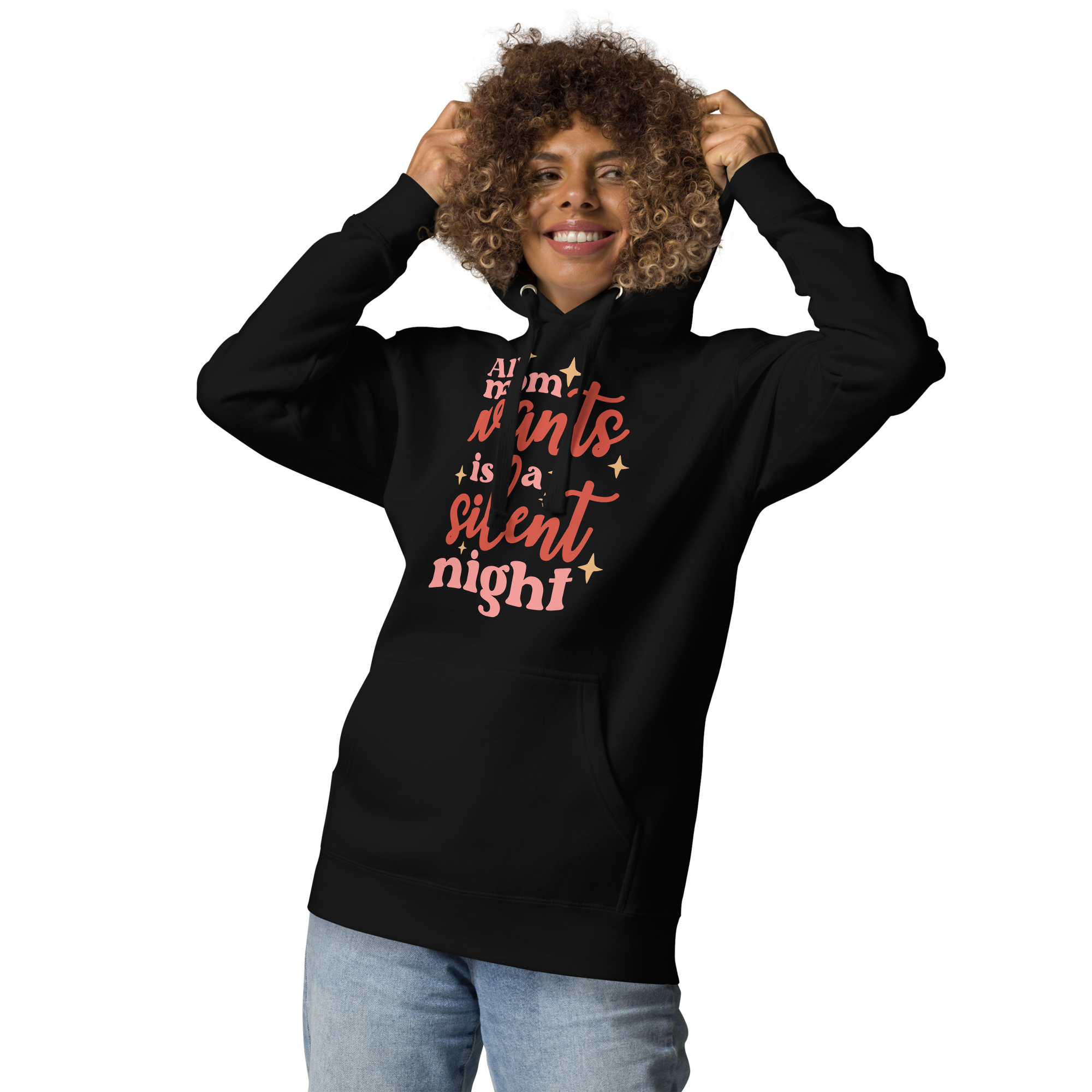 All Mama Wants Is A Silent Night Unisex Hoodie