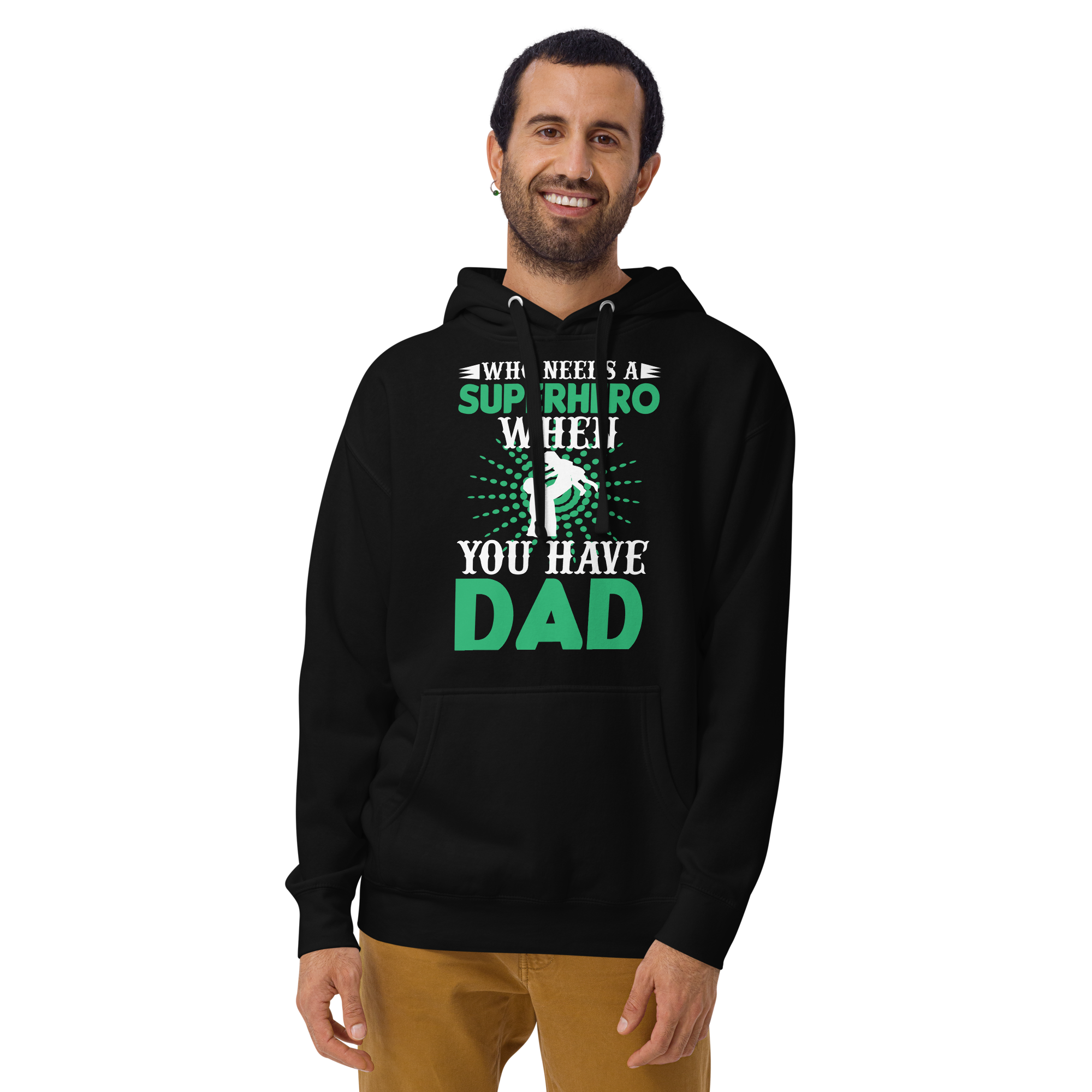 who Needs A Superhero When You Have Dad Unisex Hoodie