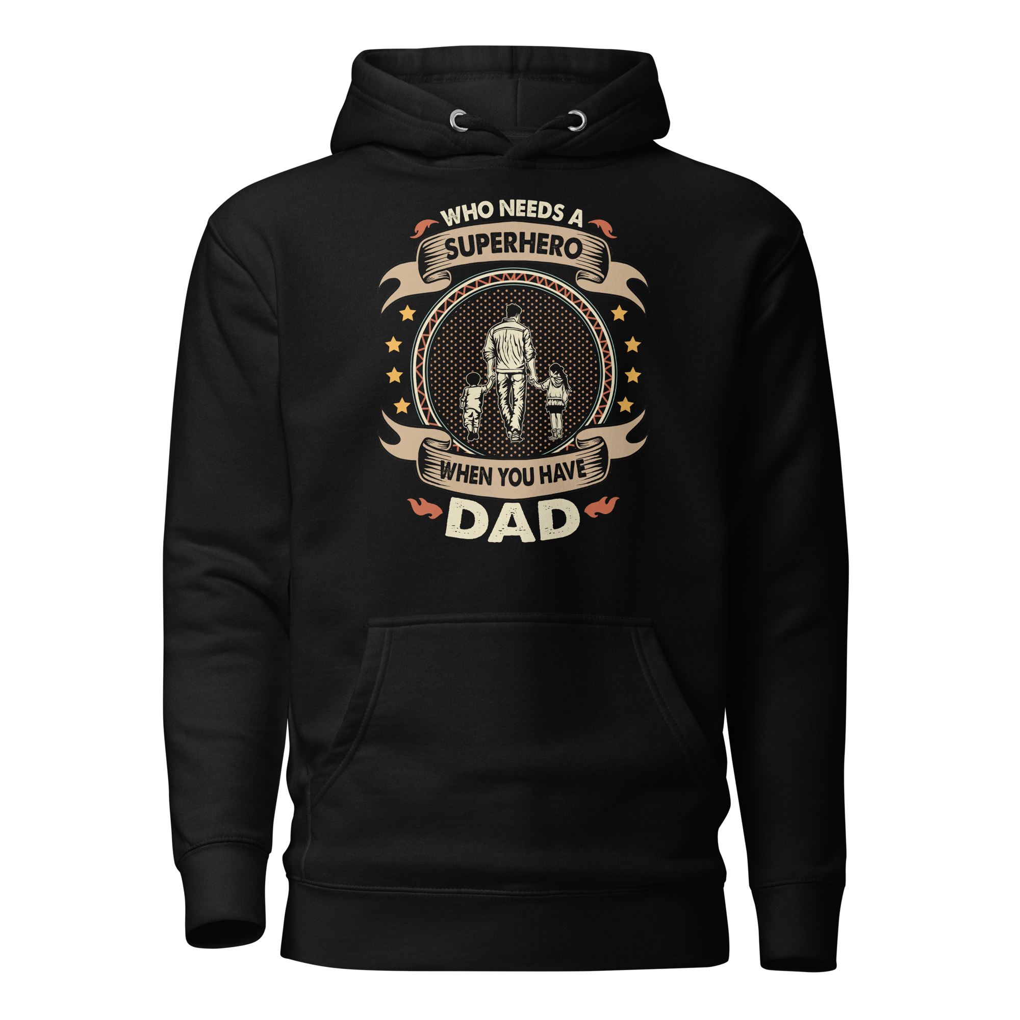 Who Needs A Superhero When You Have Dad Unisex Hoodie