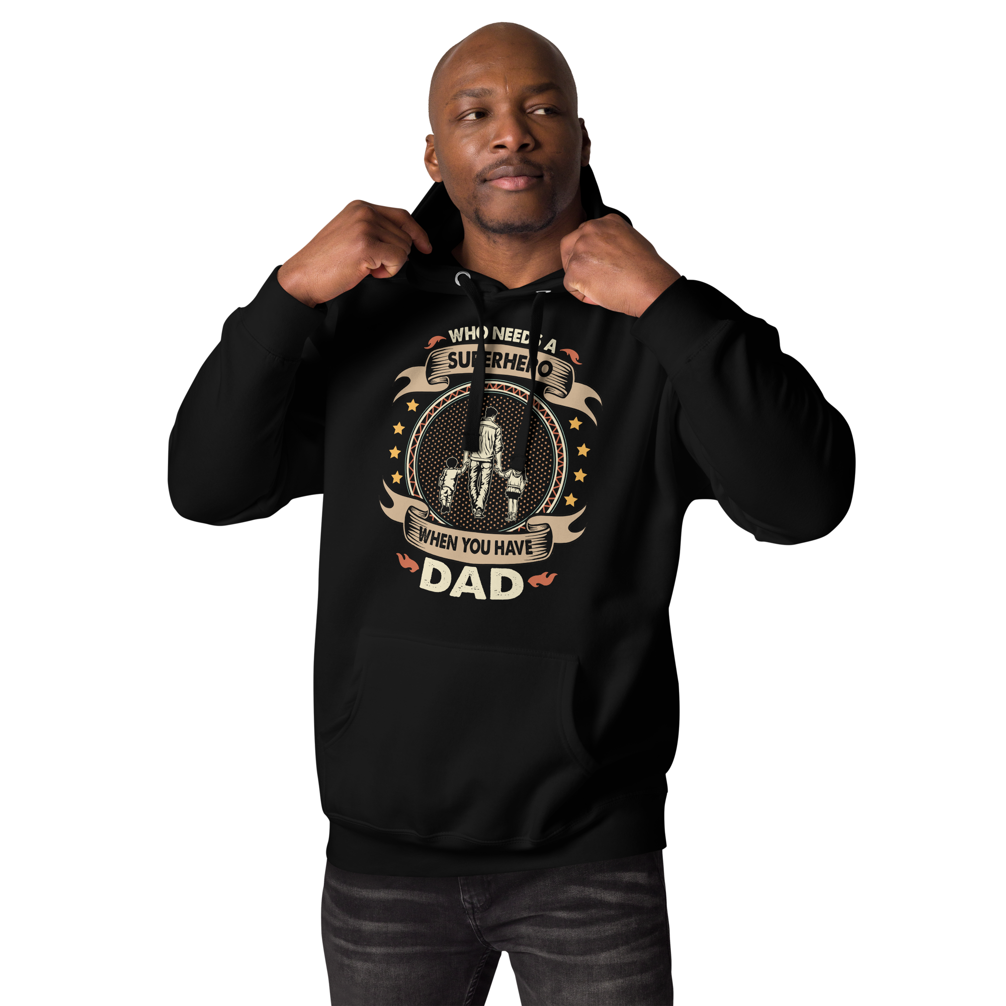 Who Needs A Superhero When You Have Dad Unisex Hoodie