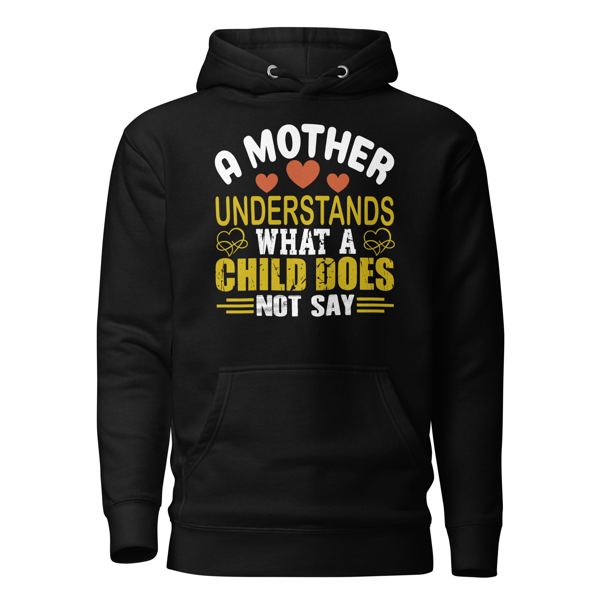 A Mother Understands What A Child Does Not Say Unisex Hoodie