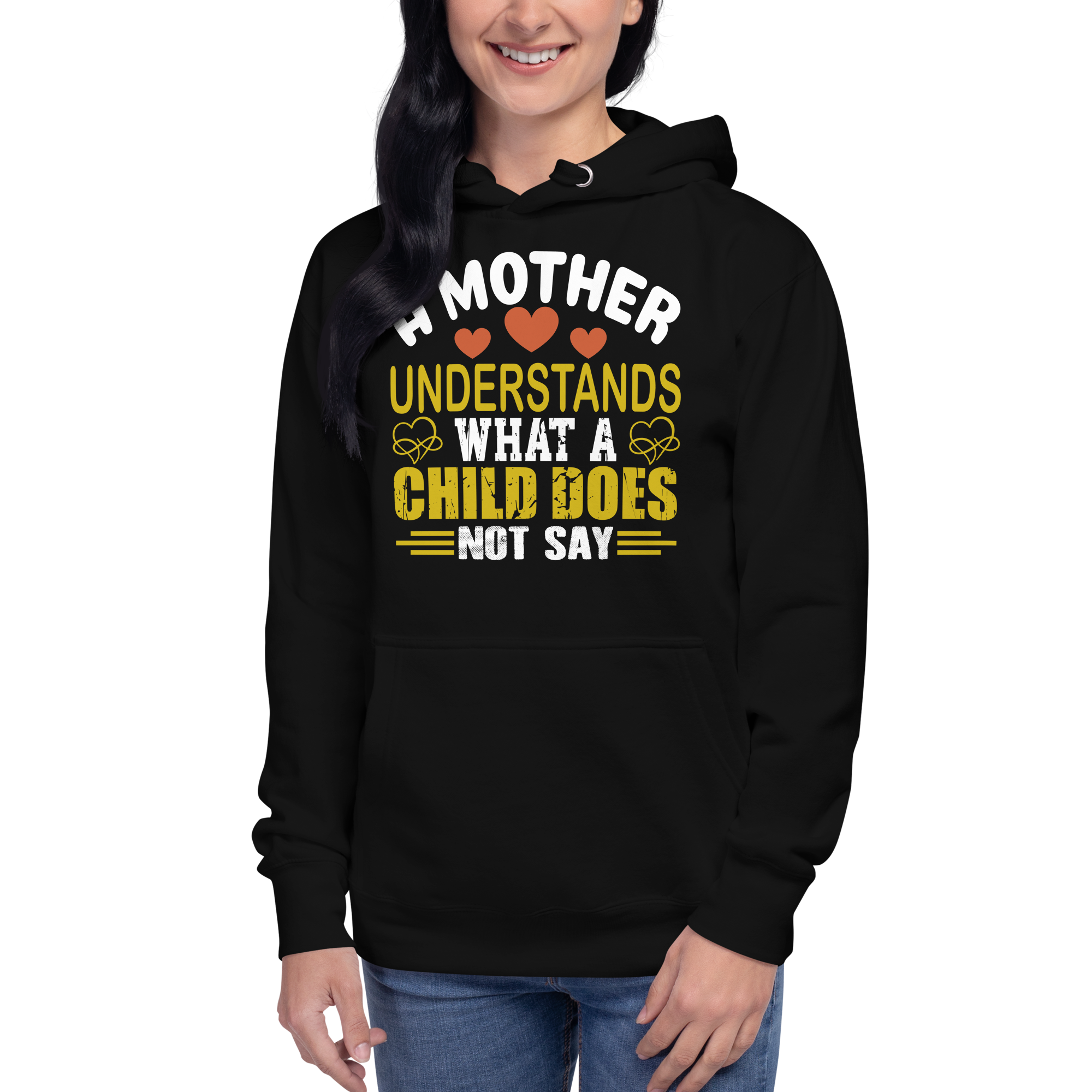 A Mother Understands What A Child Does Not Say Unisex Hoodie