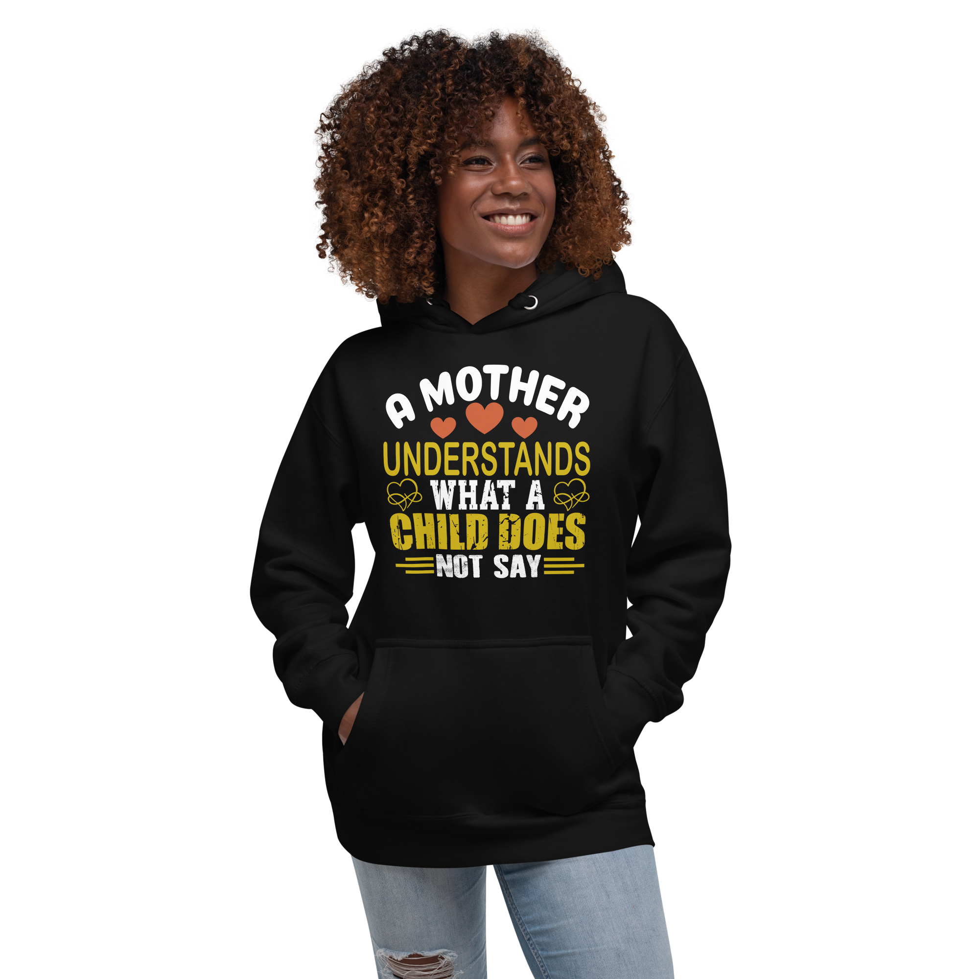 A Mother Understands What A Child Does Not Say Unisex Hoodie