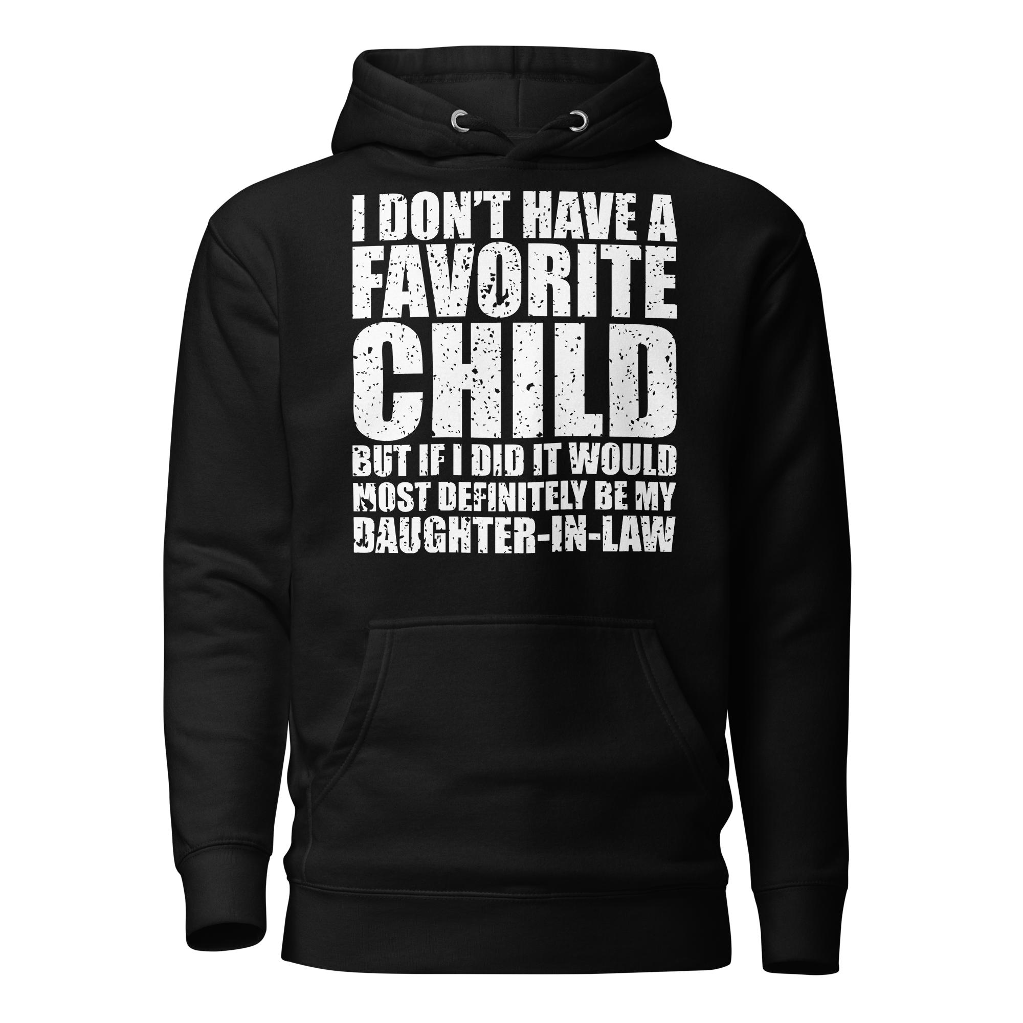 I Don't Have A Favorite Child But If I Did It Would Most Definitely Be My Daughter-In-Law Unisex Hoodie