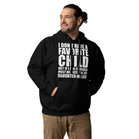 I Don't Have A Favorite Child But If I Did It Would Most Definitely Be My Daughter-In-Law Unisex Hoodie