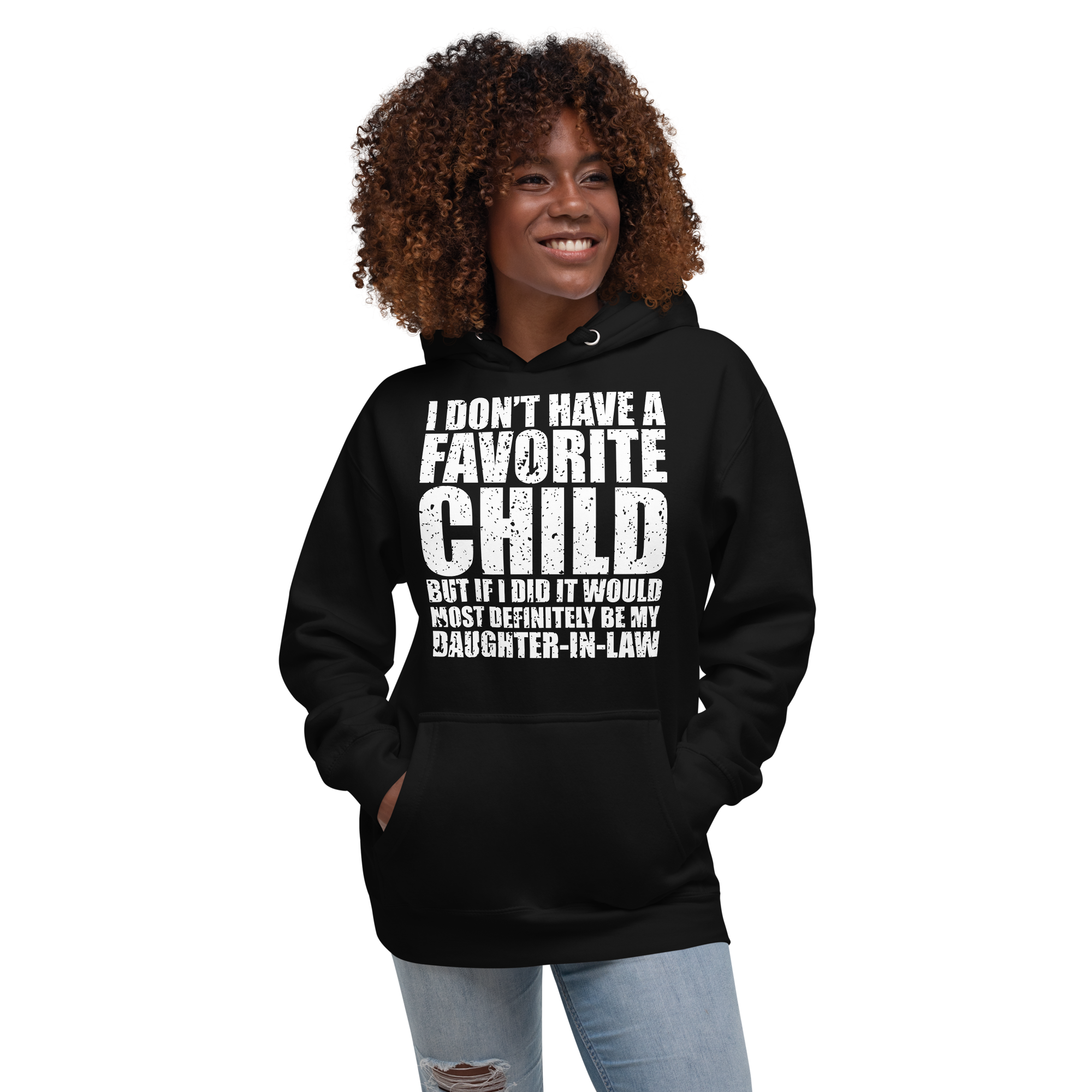 I Don't Have A Favorite Child But If I Did It Would Most Definitely Be My Daughter-In-Law Unisex Hoodie