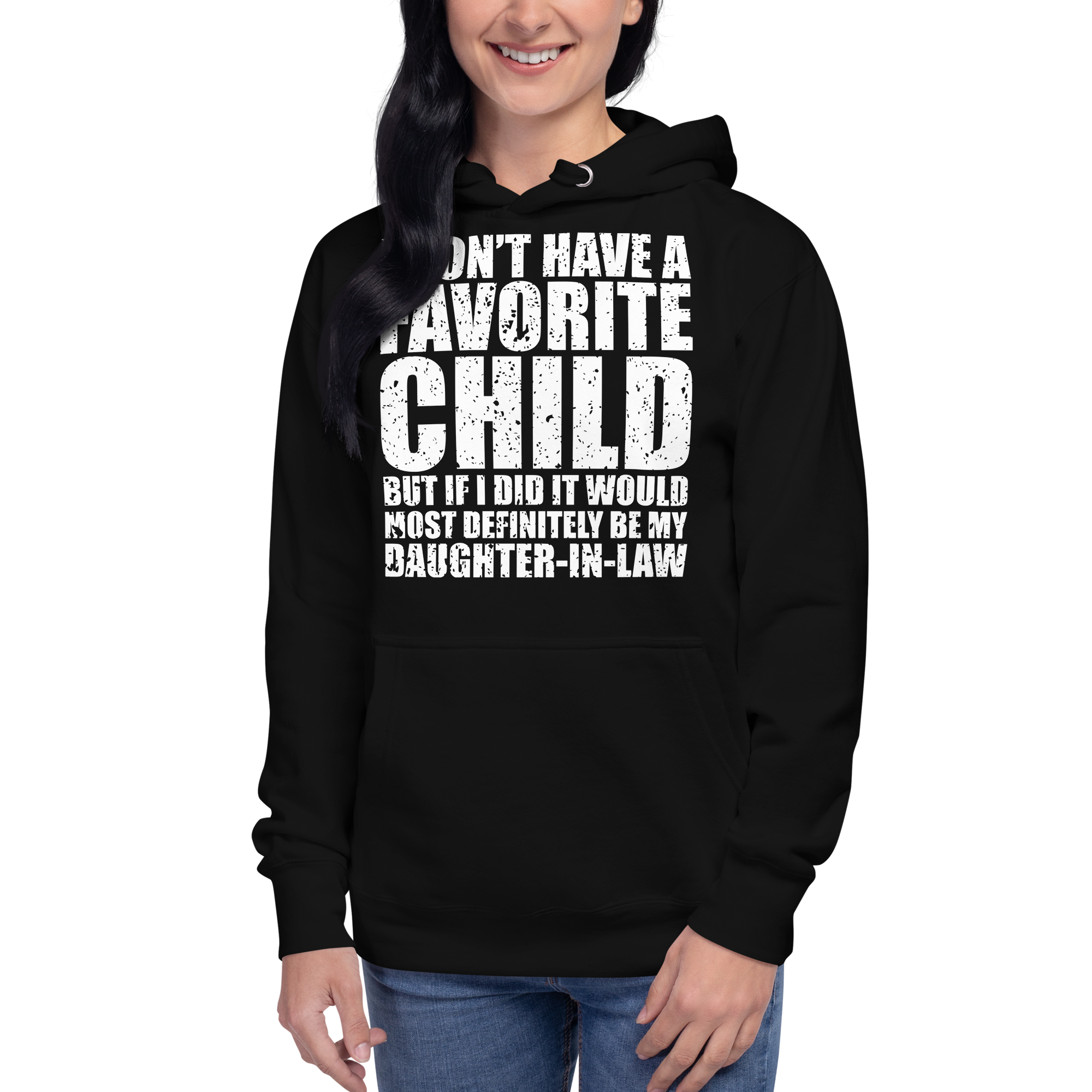 I Don't Have A Favorite Child But If I Did It Would Most Definitely Be My Daughter-In-Law Unisex Hoodie