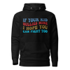 If Your Kid Bullies Mine I Hope You Can Fight Too Unisex Hoodie