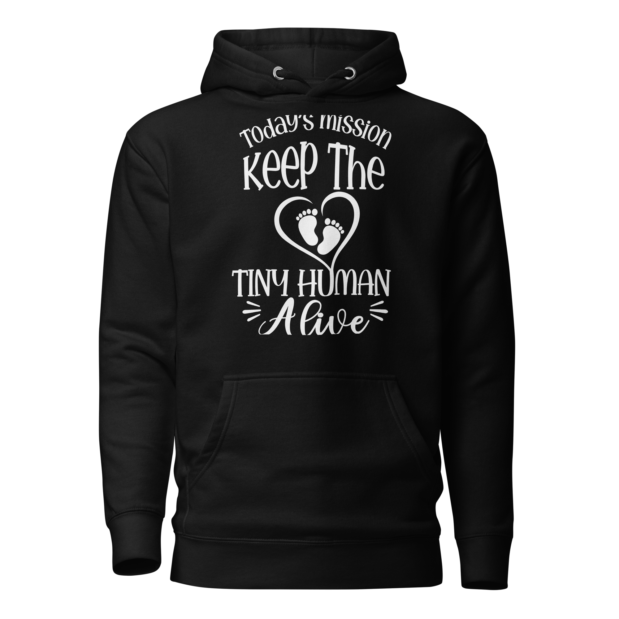 Today's Mission Keep The Tiny Human Alive Unisex Hoodie