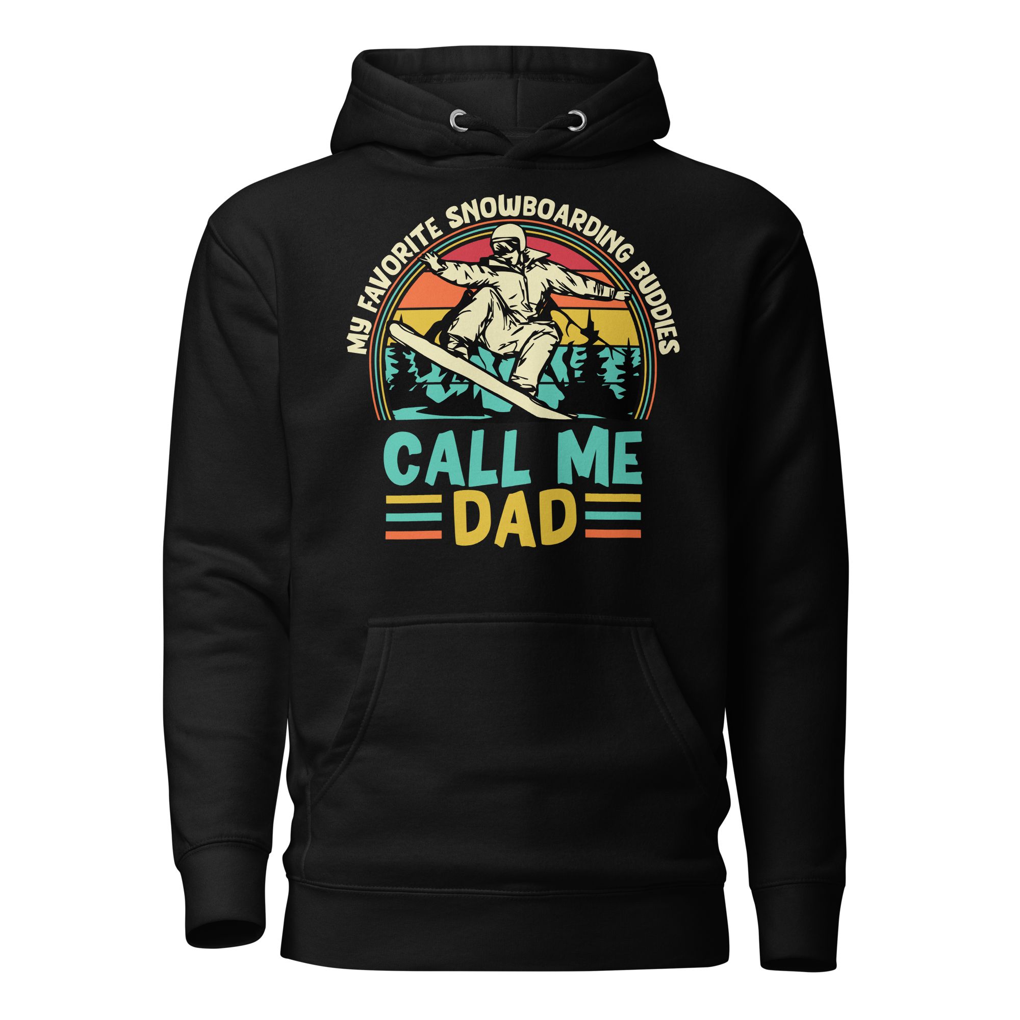 My Favorite Snowboarding Buddies Call Me Dad  Unisex Hoodie