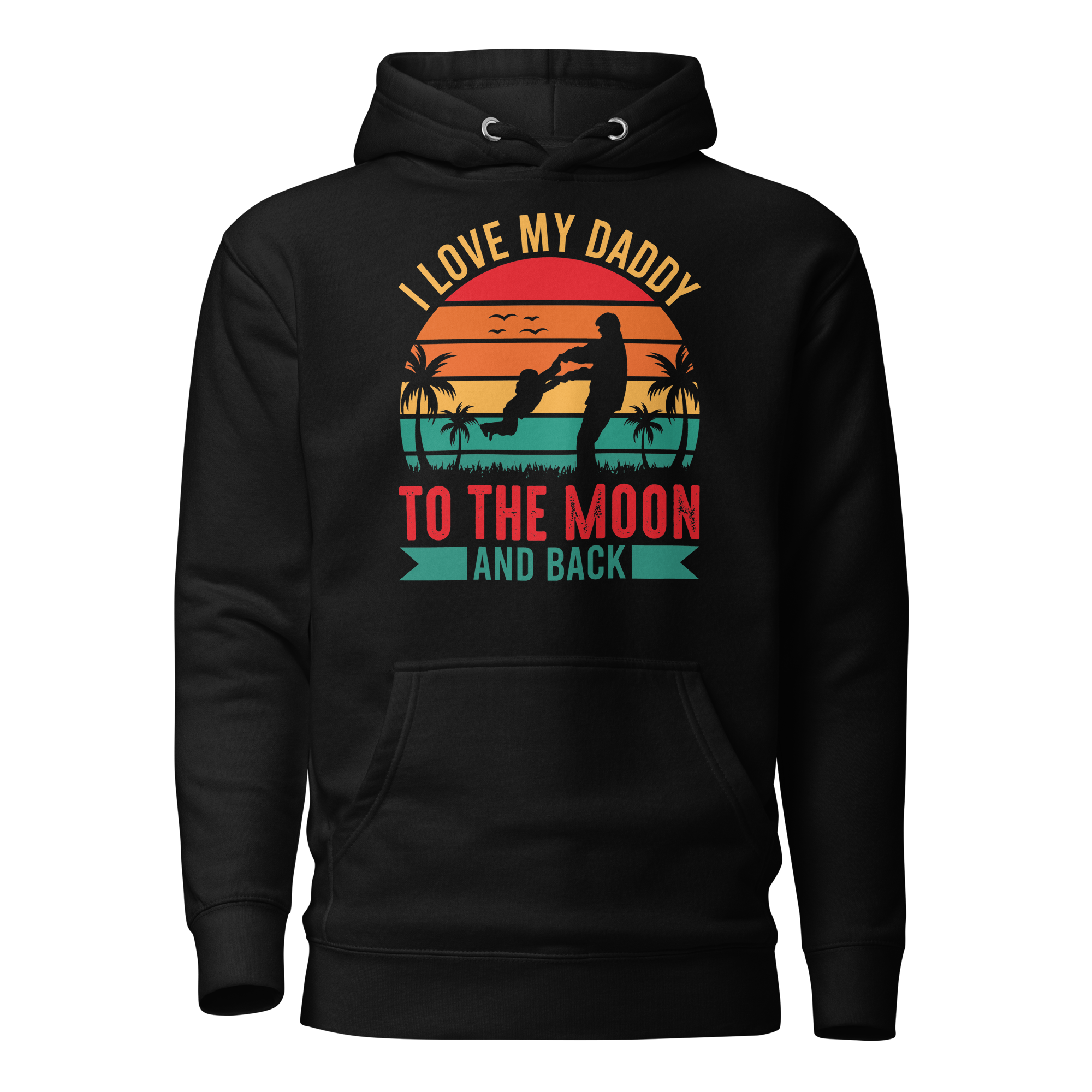 I Love My Daddy To The Moon And Back Unisex Hoodie