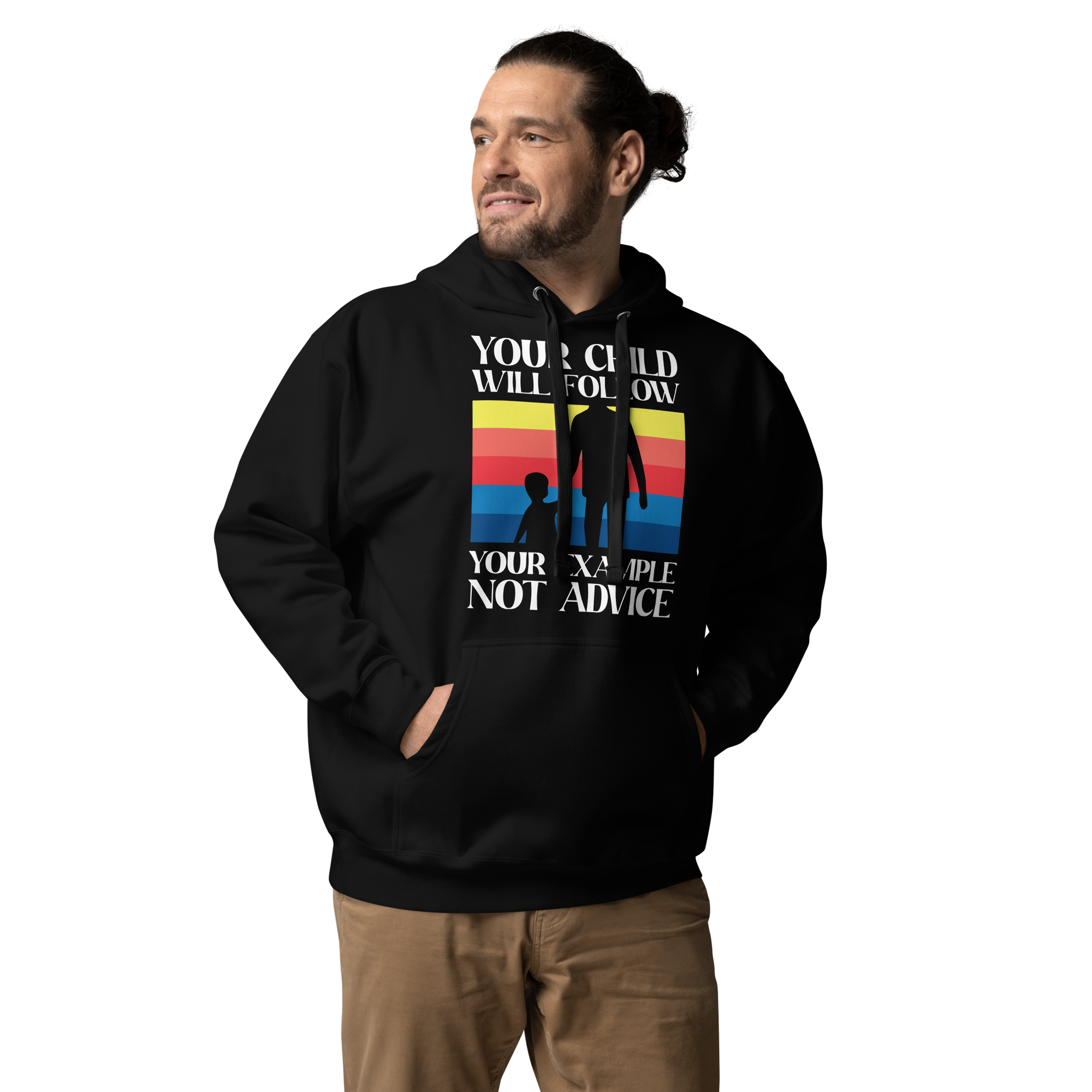 Your Child Will Follow Your Example Not Advice Unisex Hoodie