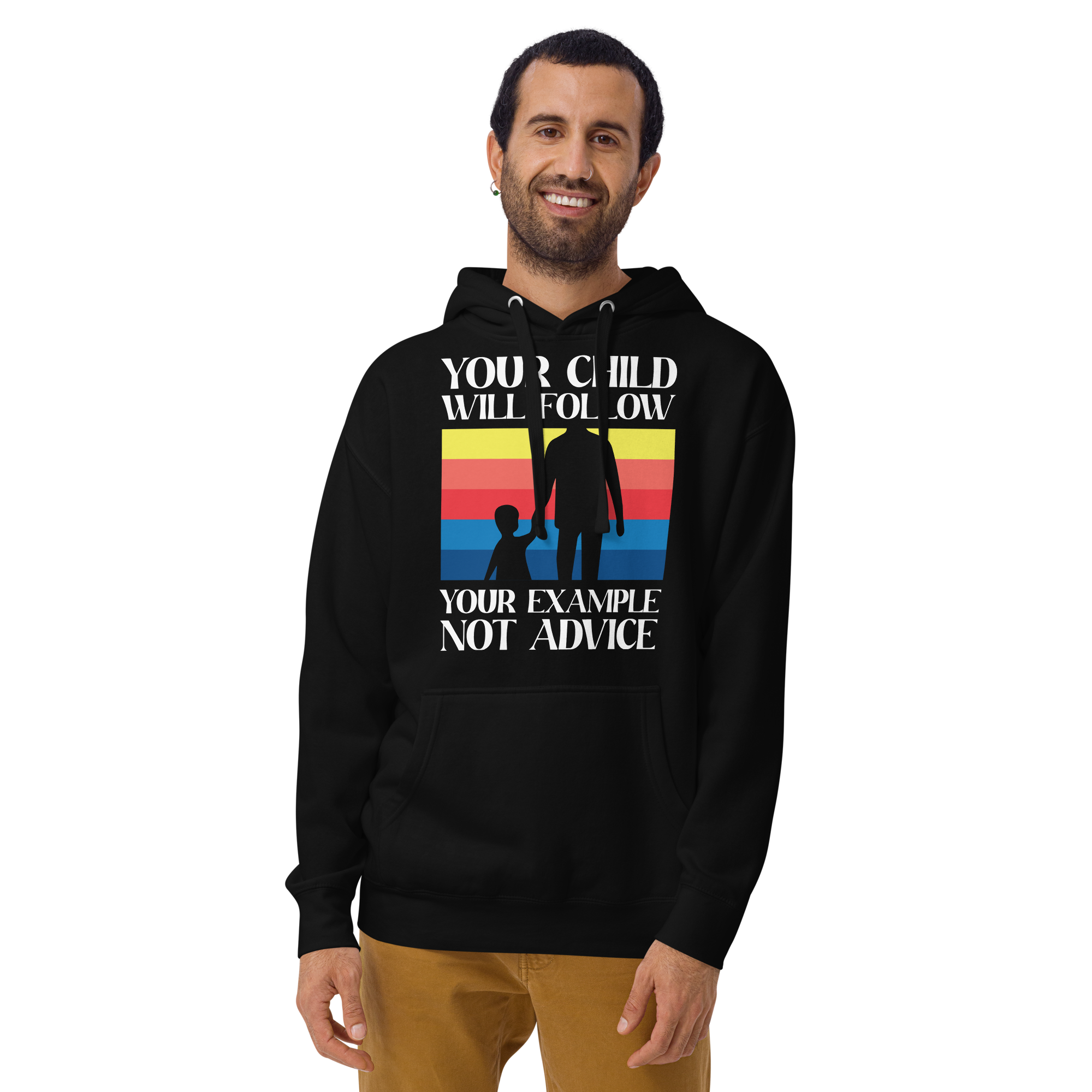 Your Child Will Follow Your Example Not Advice Unisex Hoodie