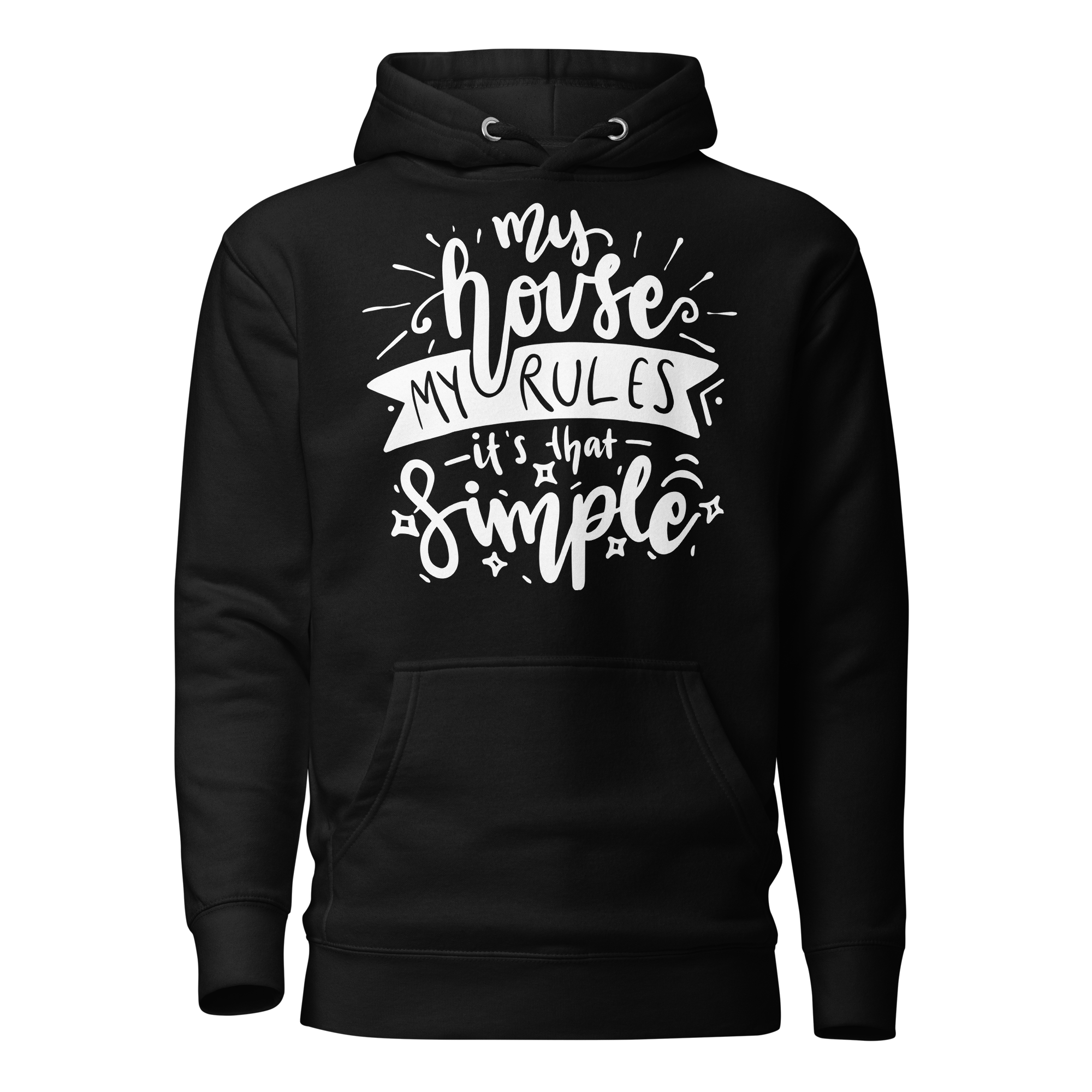 My House My Rules It's That Simple Unisex Hoodie