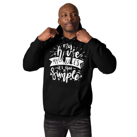 My House My Rules It's That Simple Unisex Hoodie