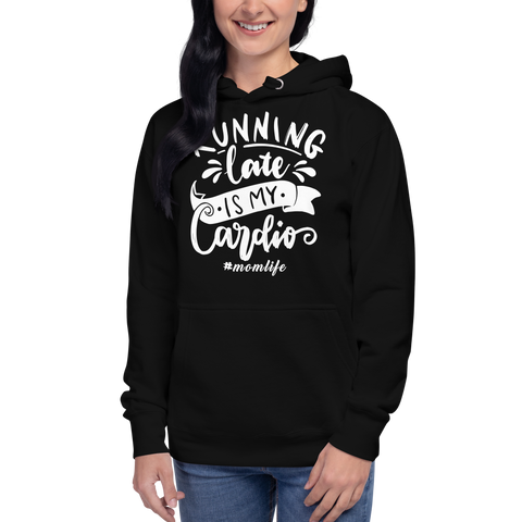 Running Late Is My Cardio Unisex Hoodie