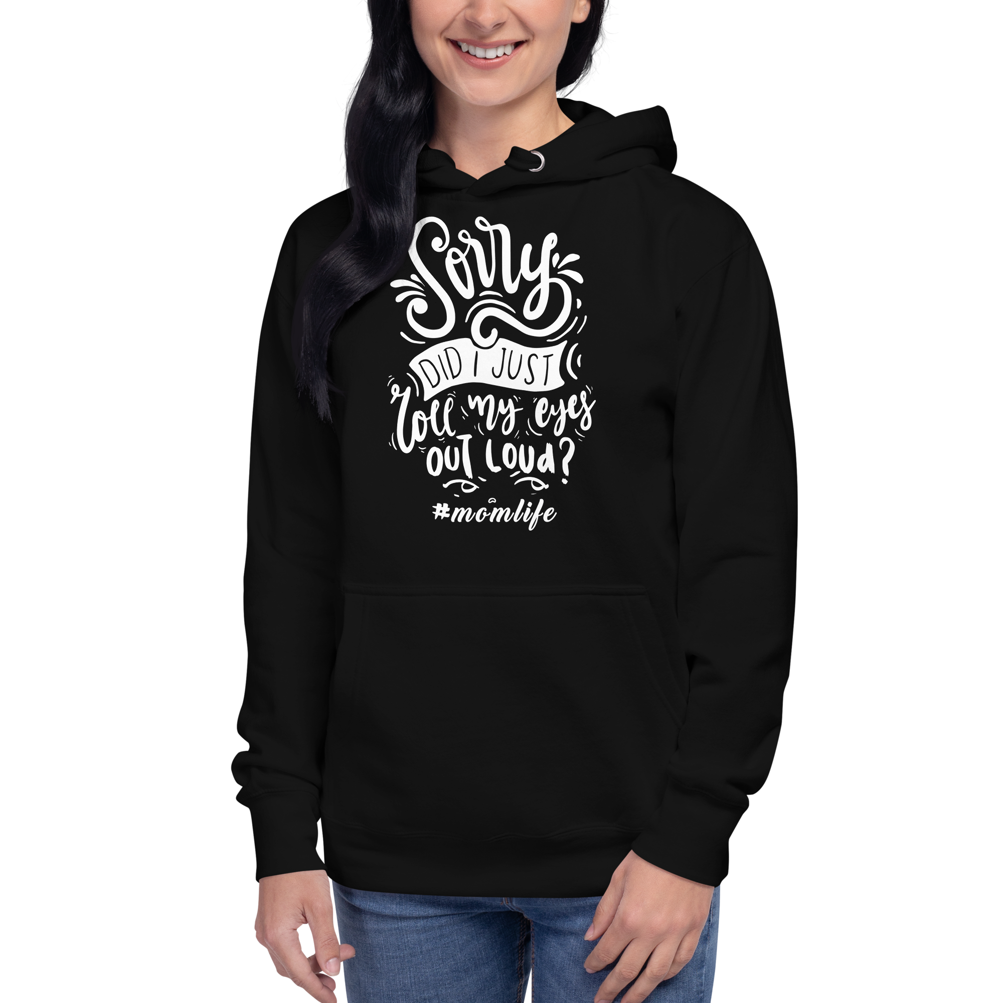 Sorry Did I Just Roll  My Eyes Out Loud? Unisex Hoodie