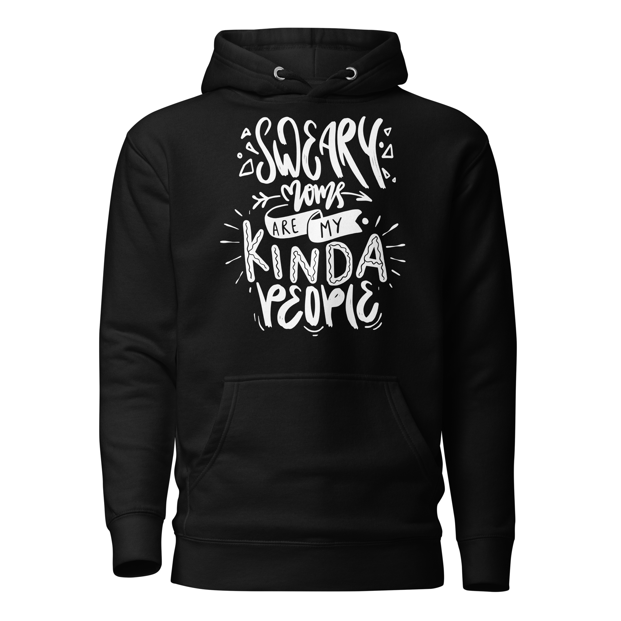 Sweary Moms Are My Kinda People  Unisex Hoodie