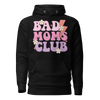 Bad Moms Club Unisex Hoodie