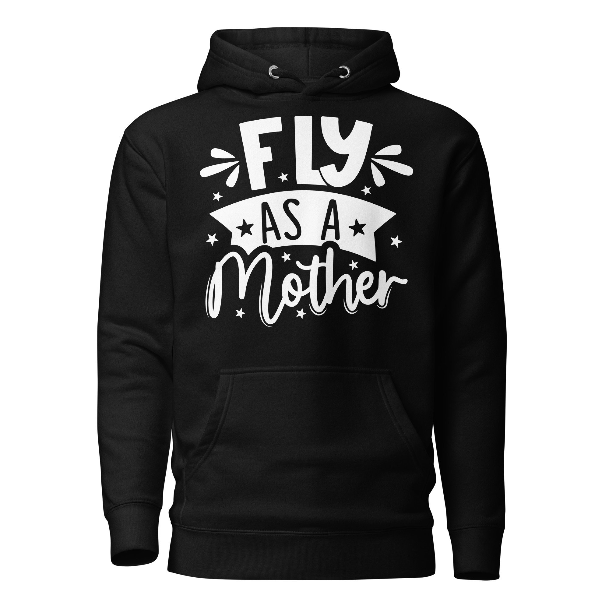 Fly As A Mother Unisex Hoodie