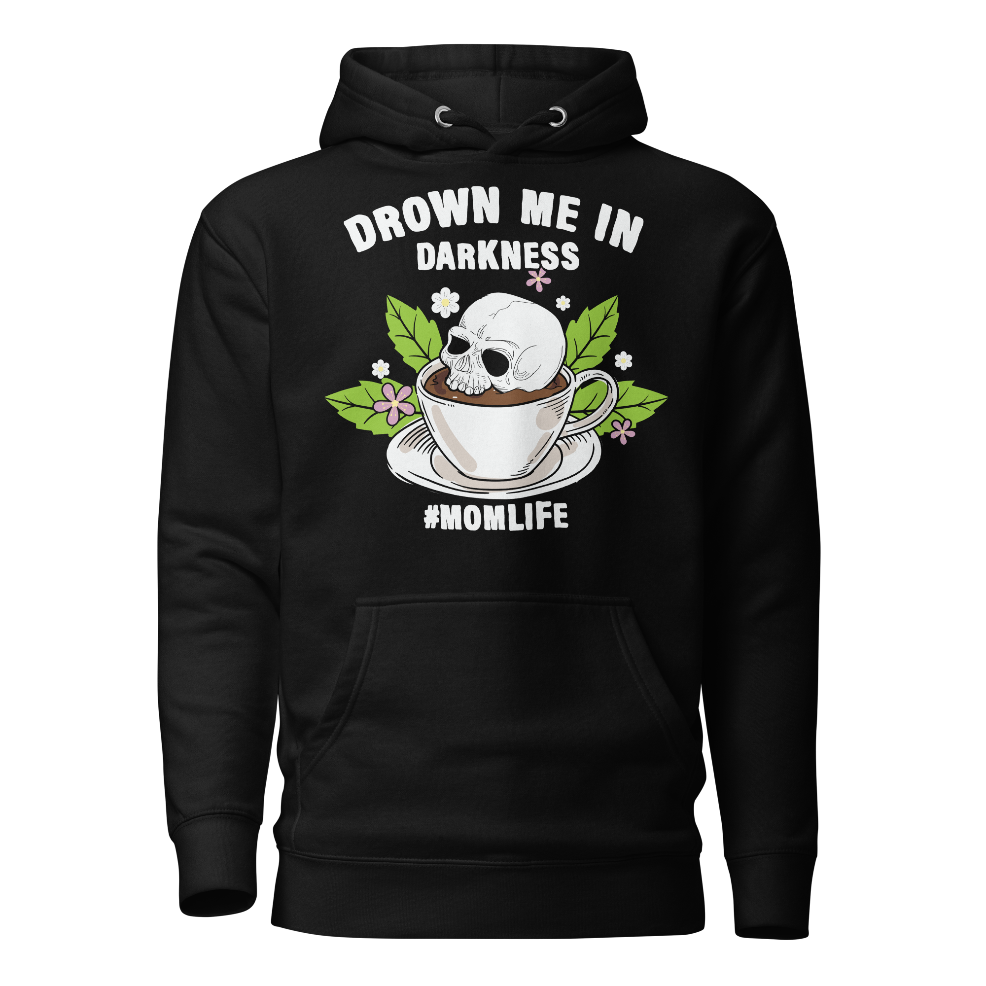 Drown Me In Darkness &Momlife Unisex Hoodie