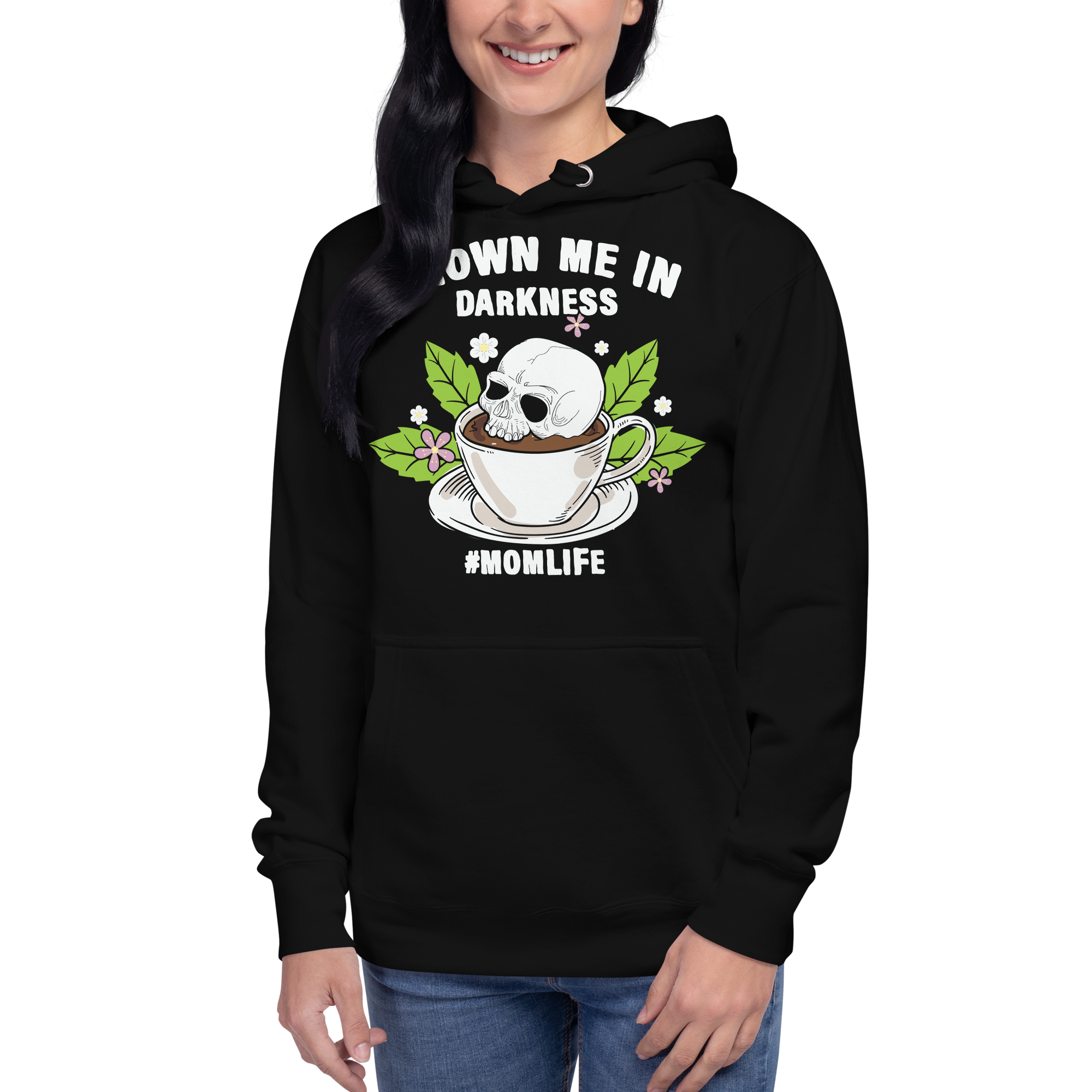 Drown Me In Darkness &Momlife Unisex Hoodie