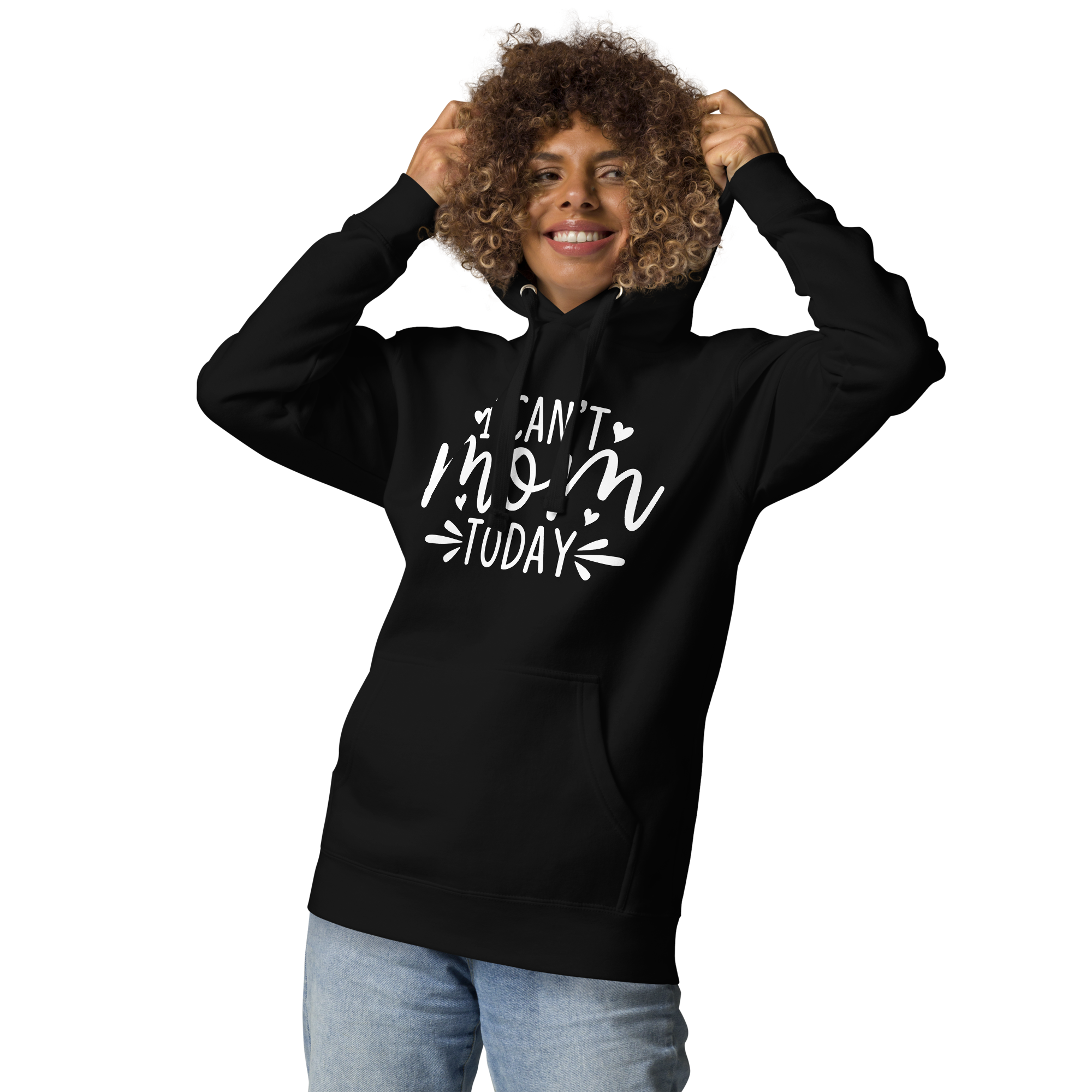 I Can't Mom Today Unisex Hoodie