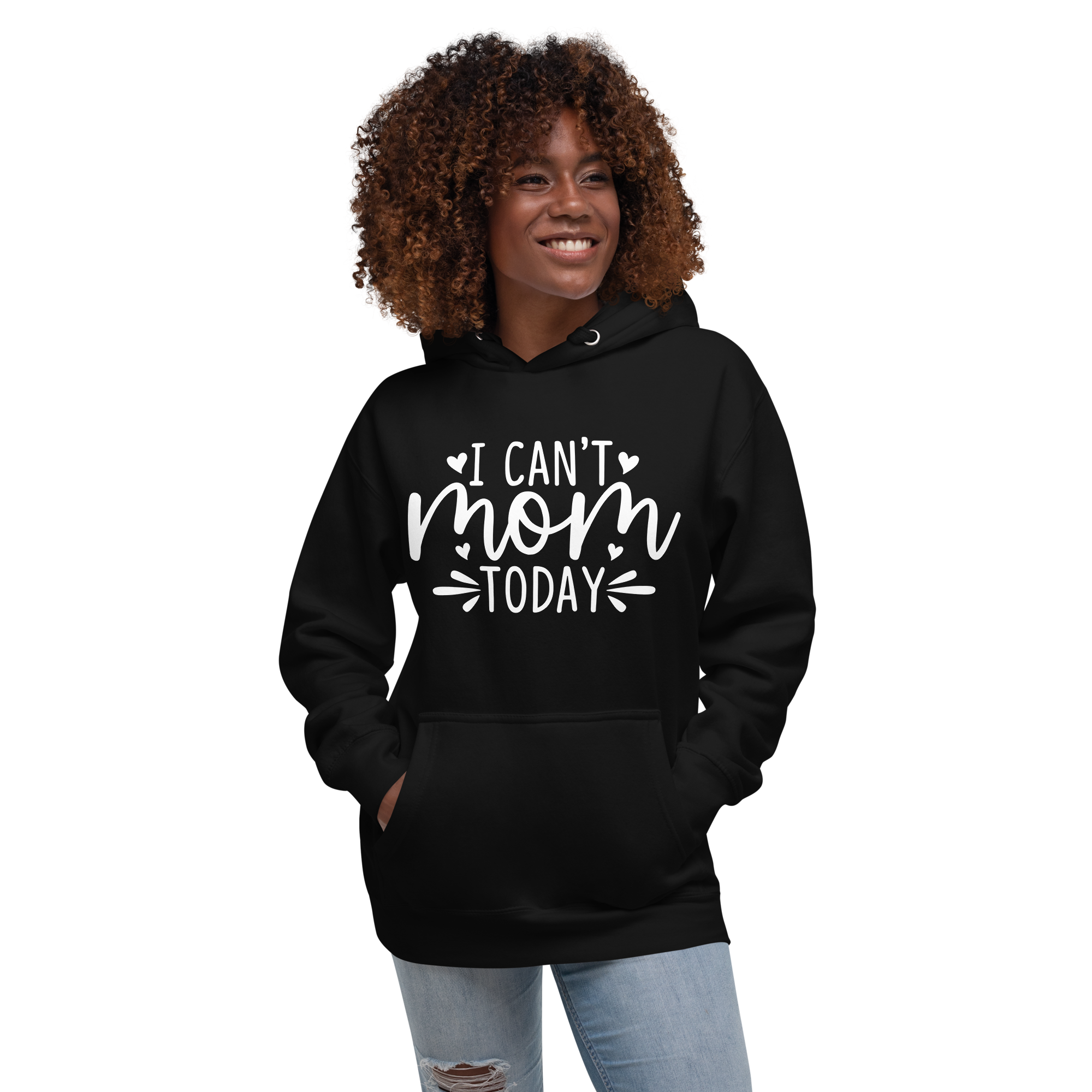 I Can't Mom Today Unisex Hoodie