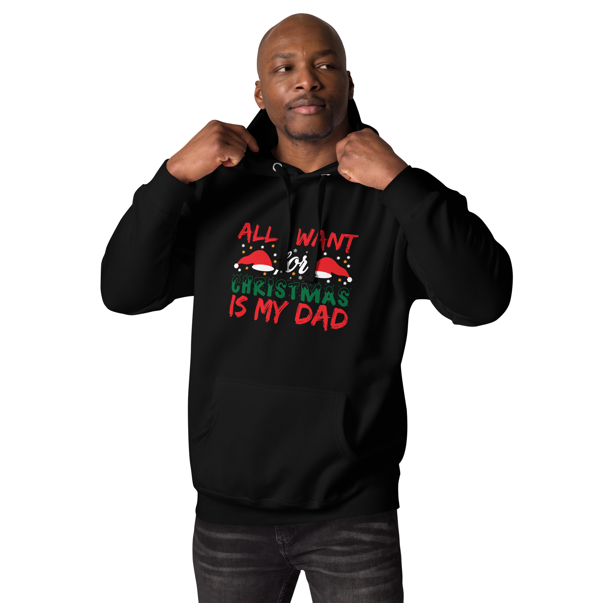 All I Want For Christmas Is My Dad Unisex Hoodie