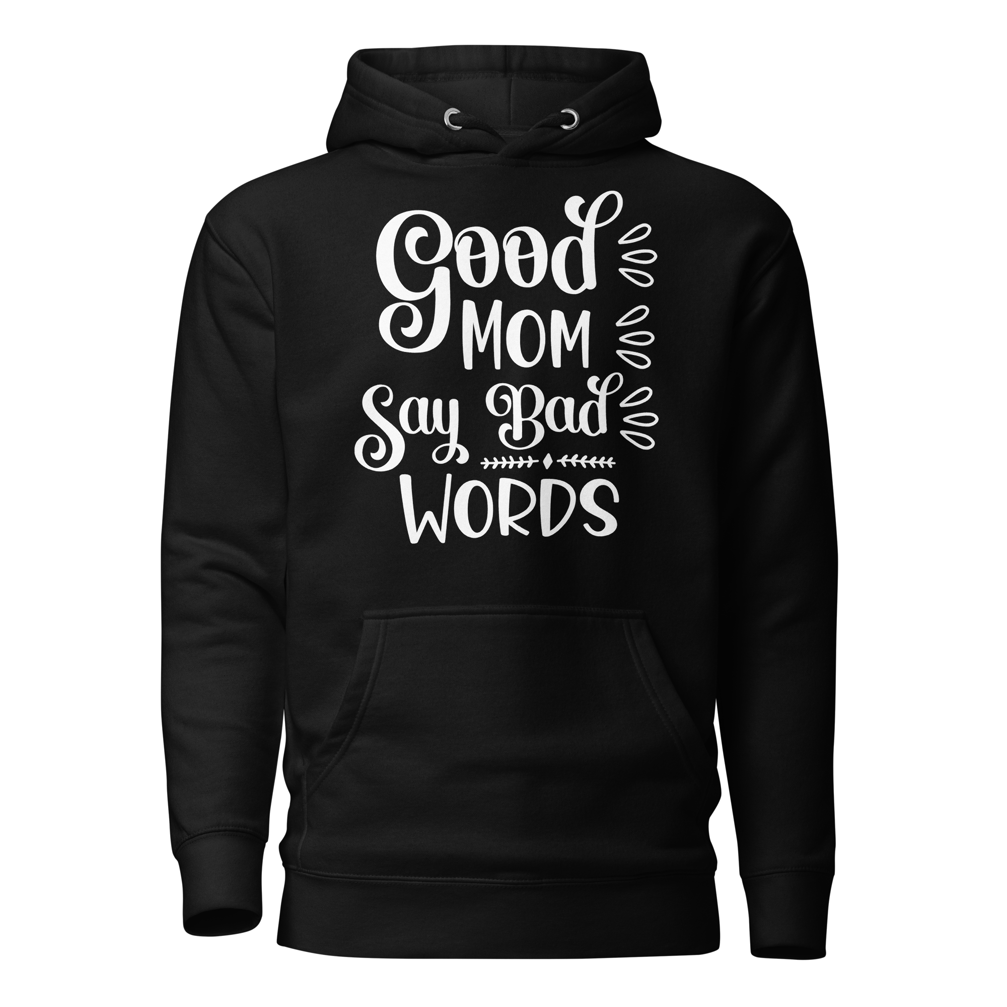 Good Mom Say Bad Words Unisex Hoodie