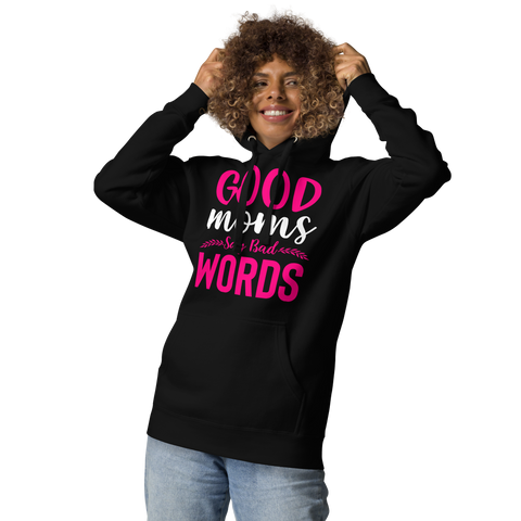 Good Moms Say Bad Words Unisex Hoodie