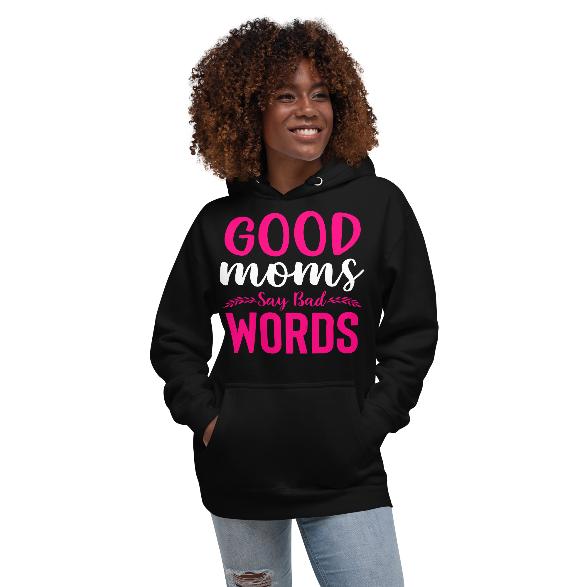 Good Moms Say Bad Words Unisex Hoodie