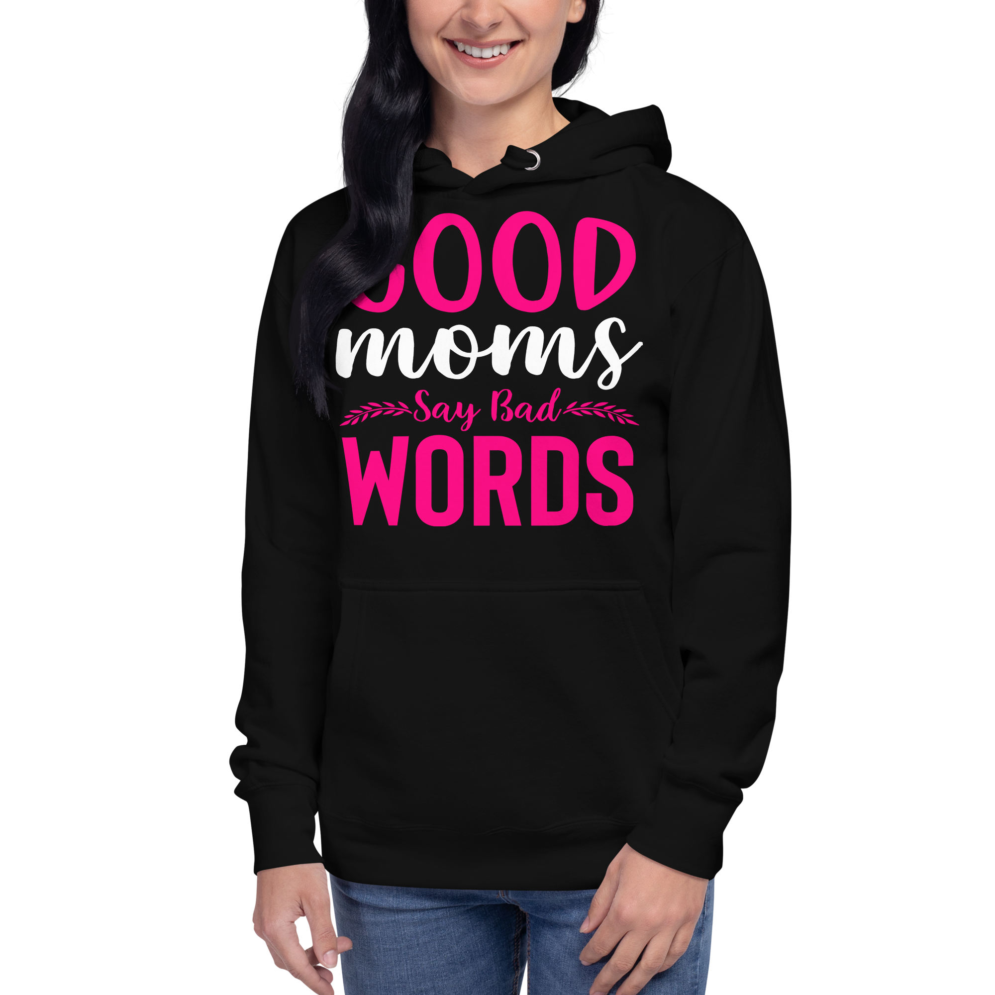 Good Moms Say Bad Words Unisex Hoodie